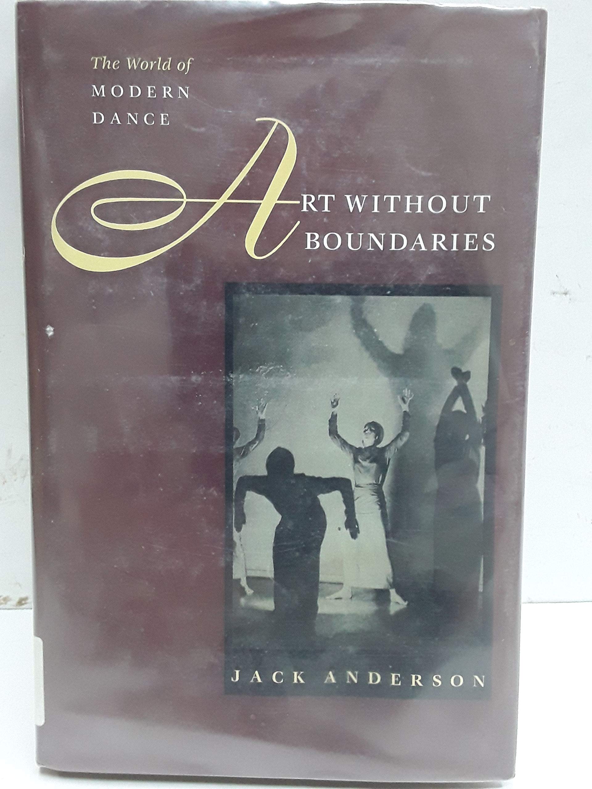 Art Without Boundaries: The World of Modern Dance,Used