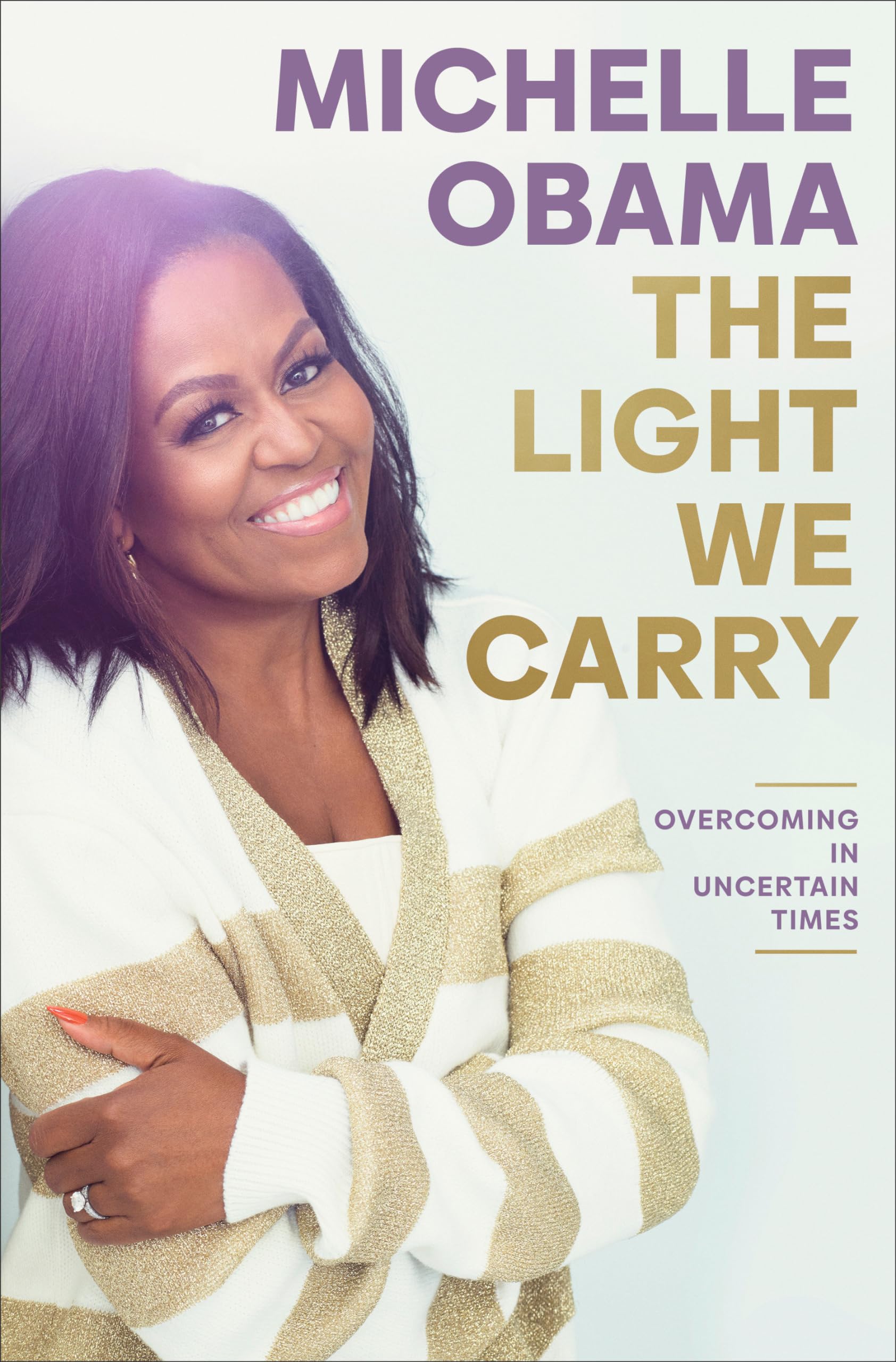 The Light We Carry: Overcoming in Uncertain Times,Used