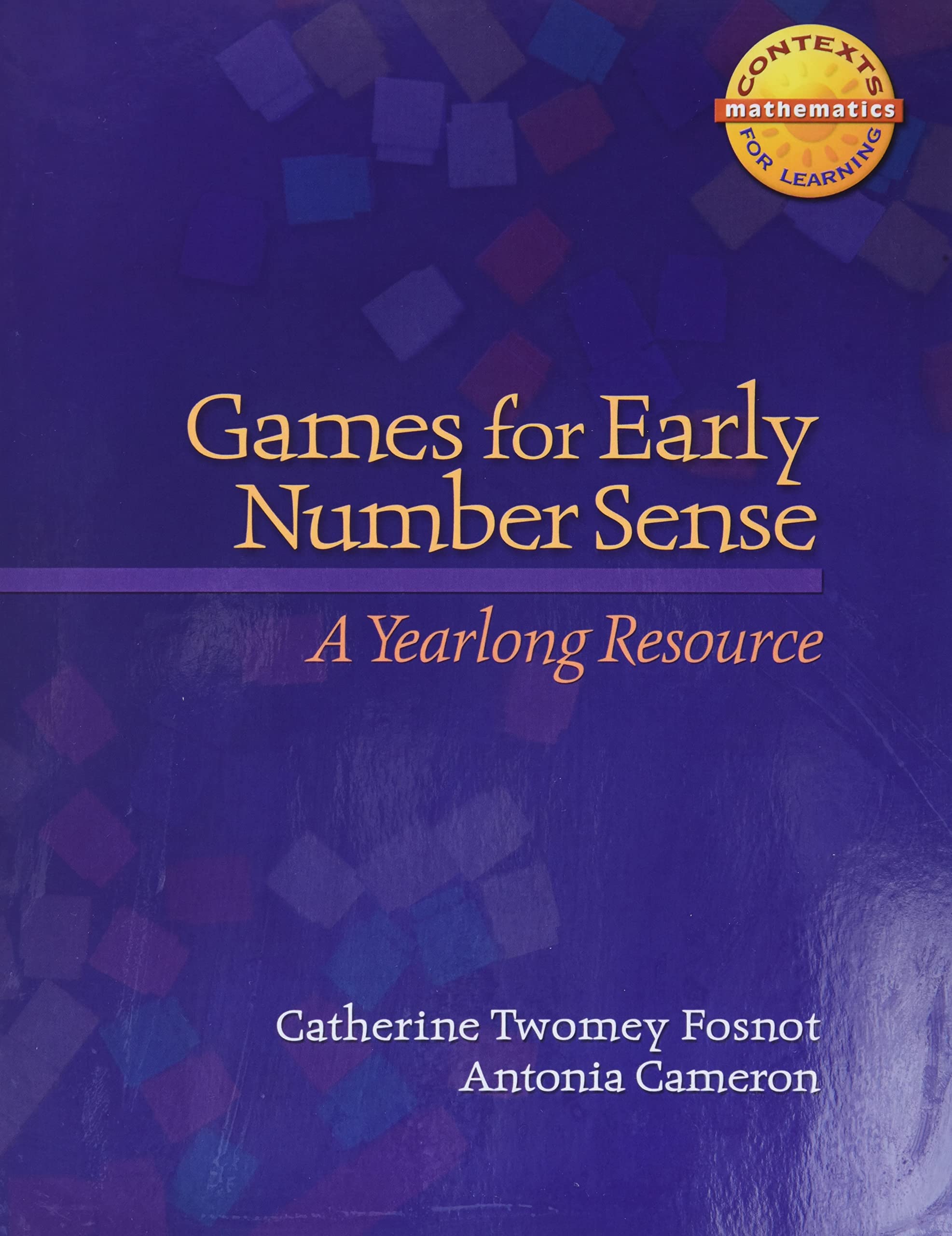 Games for Early Number Sense: A Yearlong Resource (Context for Learning Math),Used