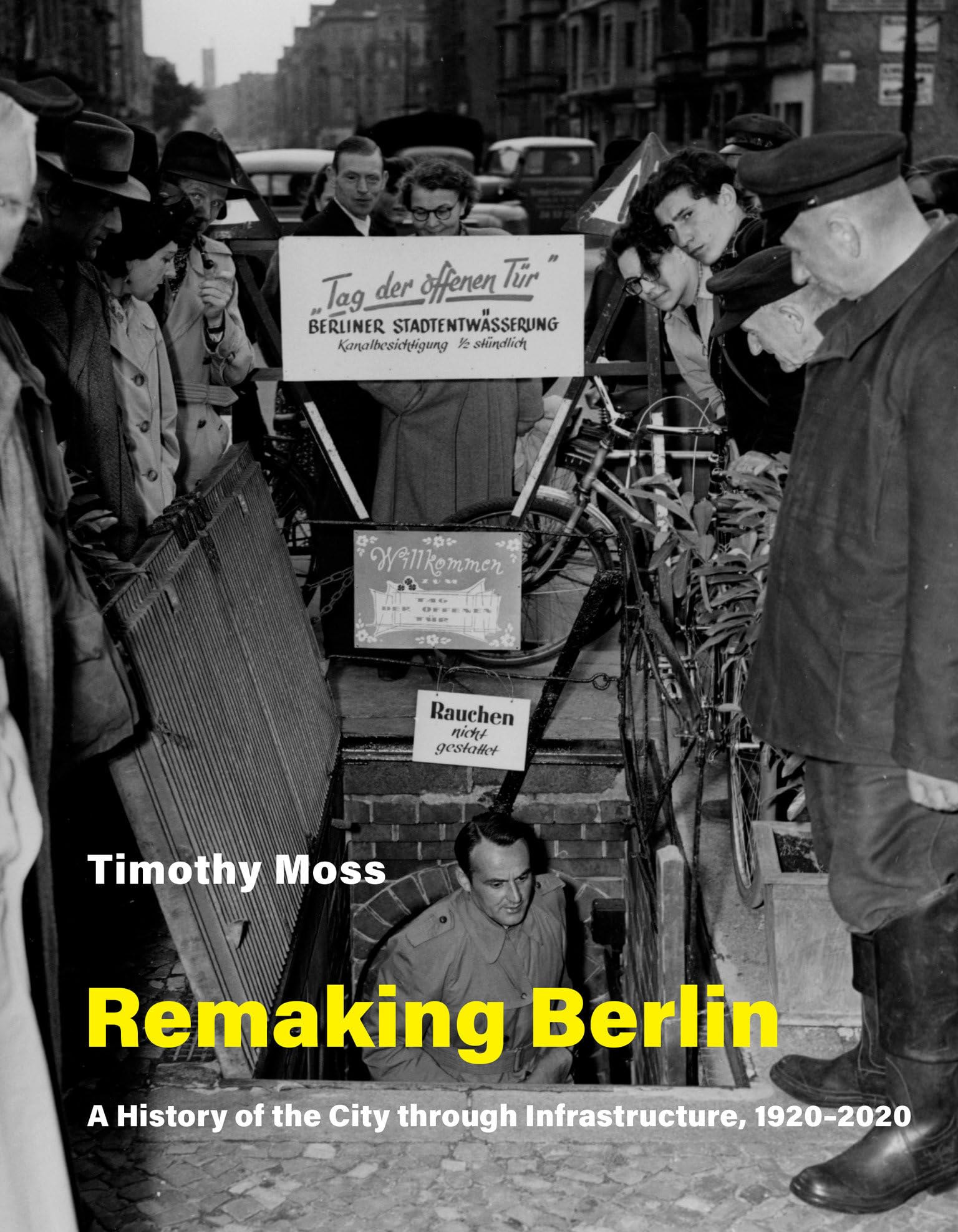 Remaking Berlin: A History of the City through Infrastructure, 19202020 (Infrastructures),Used
