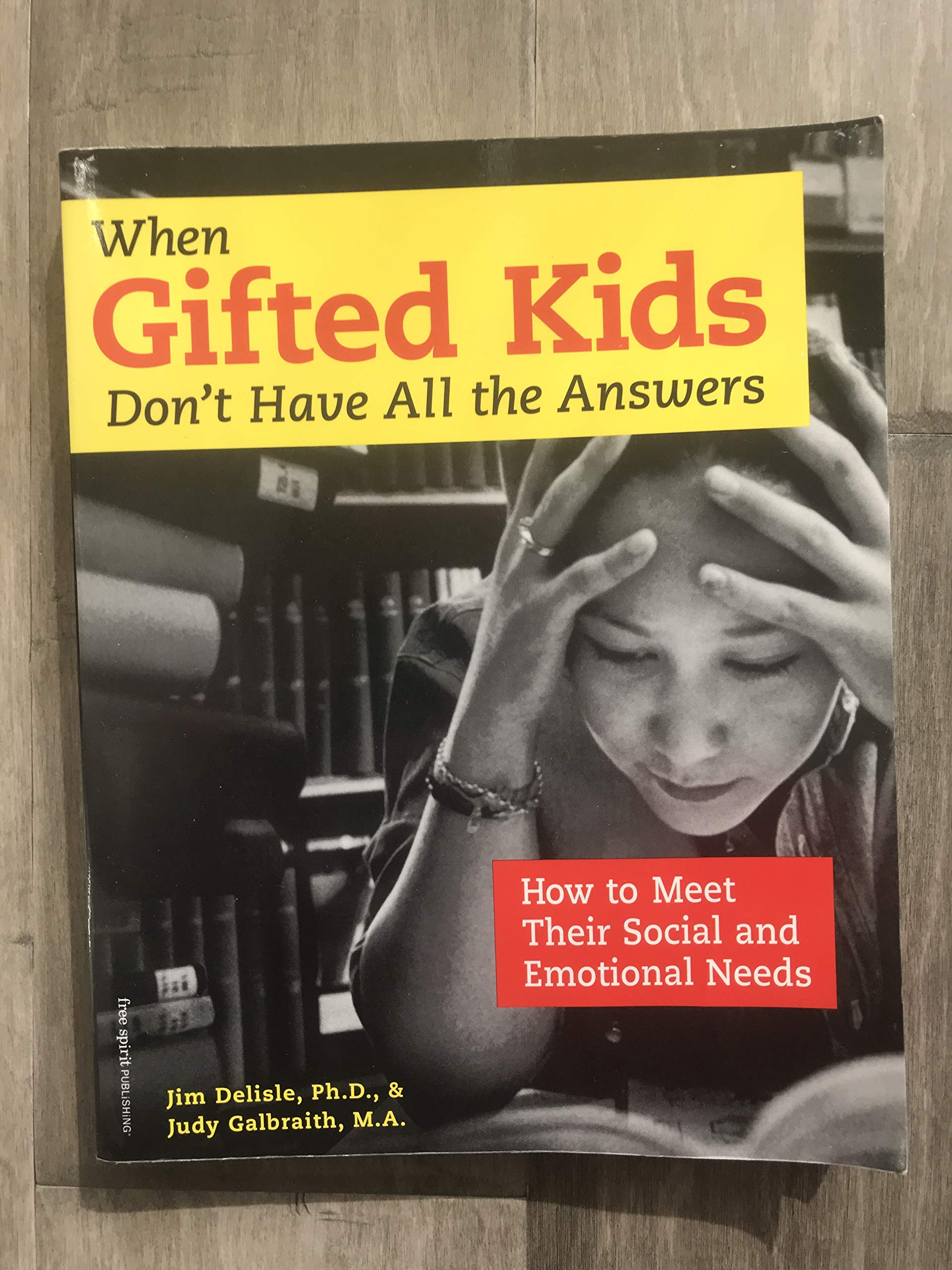 When Gifted Kids Don't Have All the Answers: A Guide for Social and Emotional Needs by Free Spirit Publishing