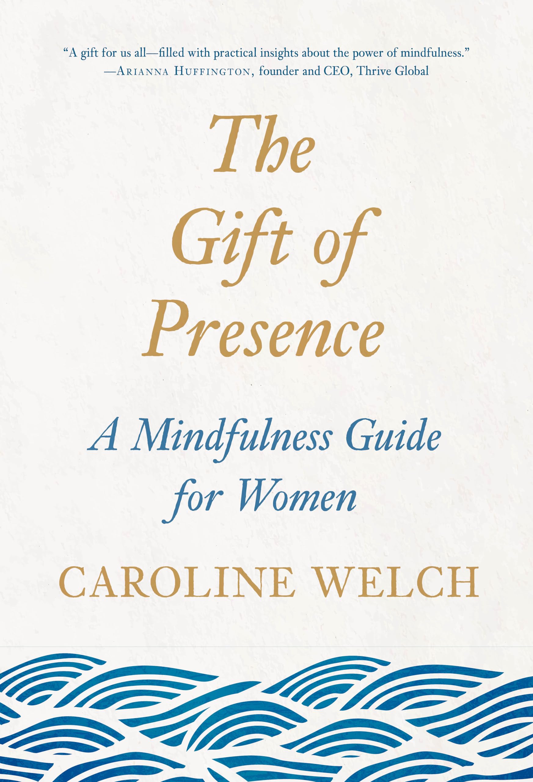 The Gift Of Presence: A Mindfulness Guide For Women