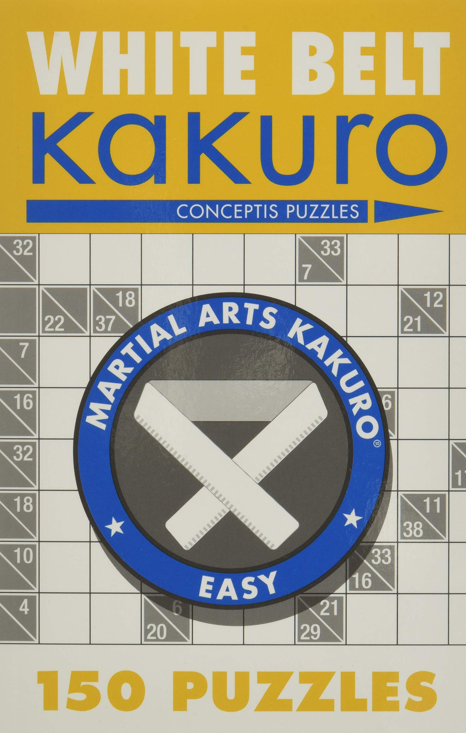 White Belt Kakuro: 150 Puzzles (Martial Arts Puzzles Series),Used