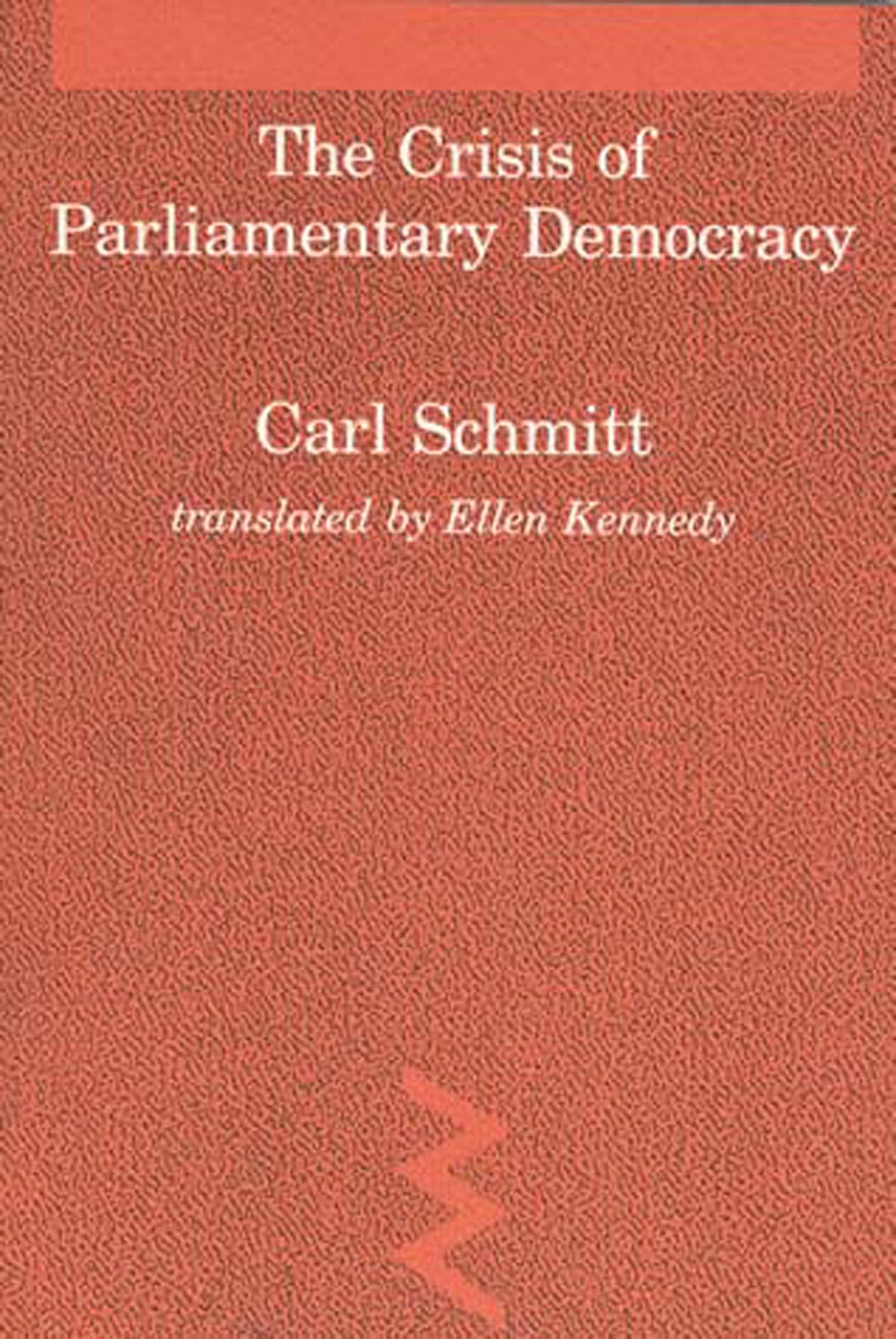 Crisis Of Parliamentary Democracy (Studies In Contemporary German Social Thought),New