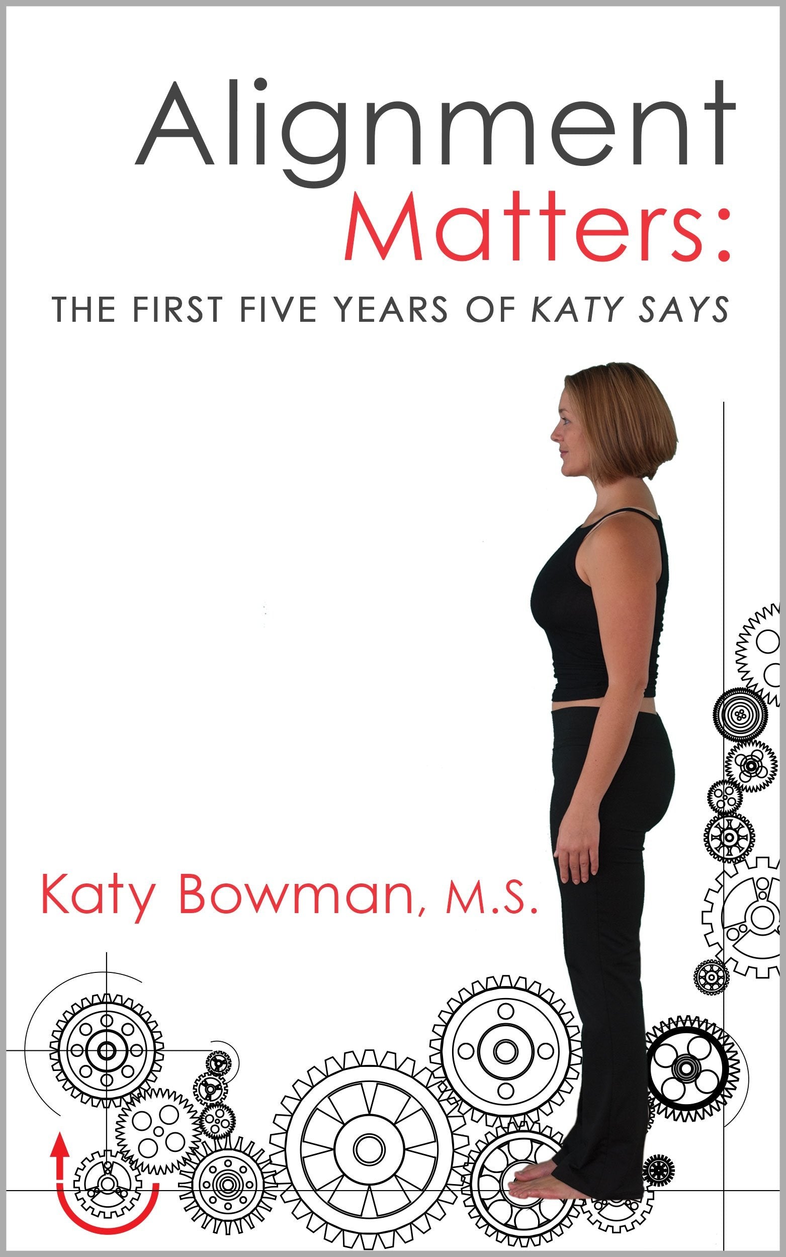 Alignment Matters: The First Five Years Of Katy Says,New