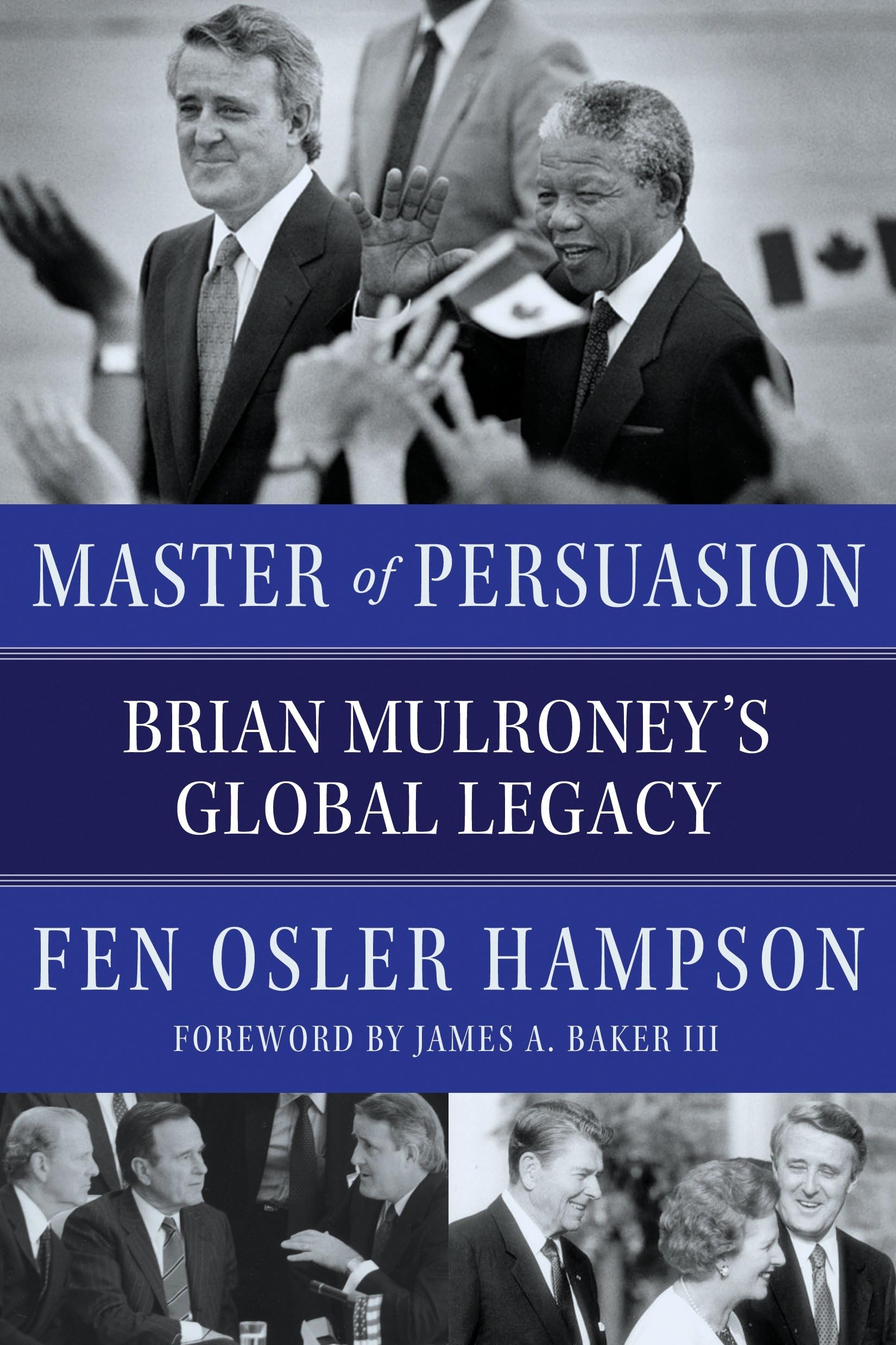 Master of Persuasion: Brian Mulroney's Global Legacy,Used