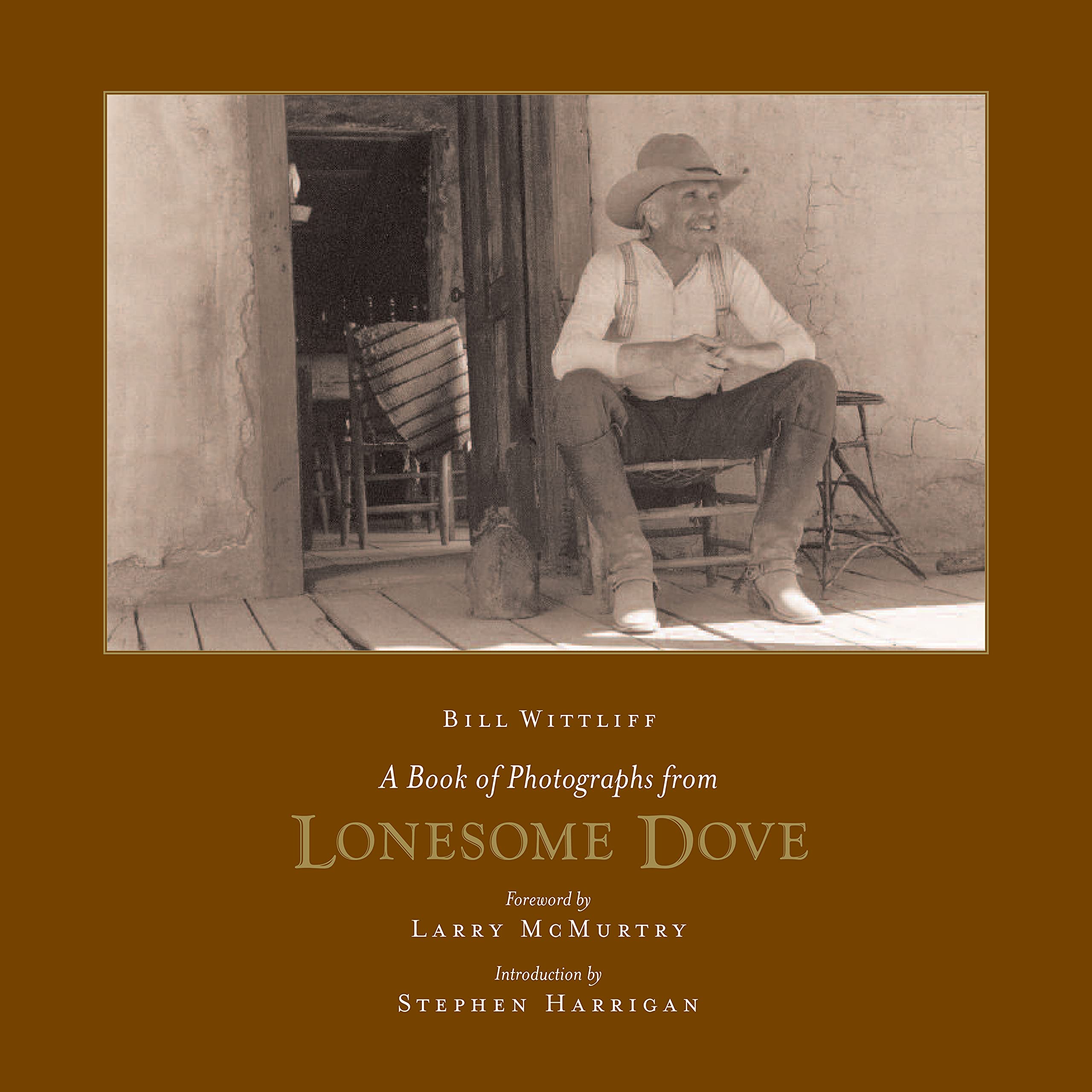 A Book of Photographs from Lonesome Dove (Southwestern & Mexican Photography Series, The Wittliff Collections at Texas State Uni,New