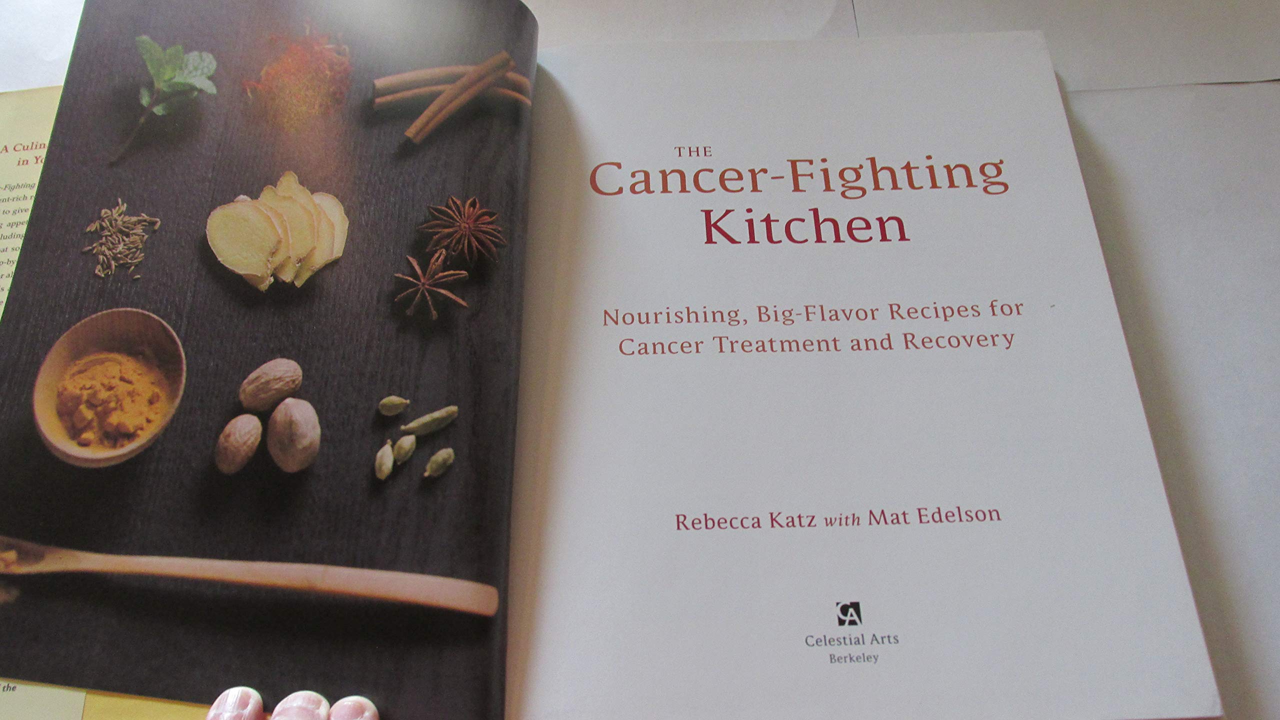 The CancerFighting Kitchen: Nourishing, BigFlavor Recipes for Cancer Treatment and Recovery,New