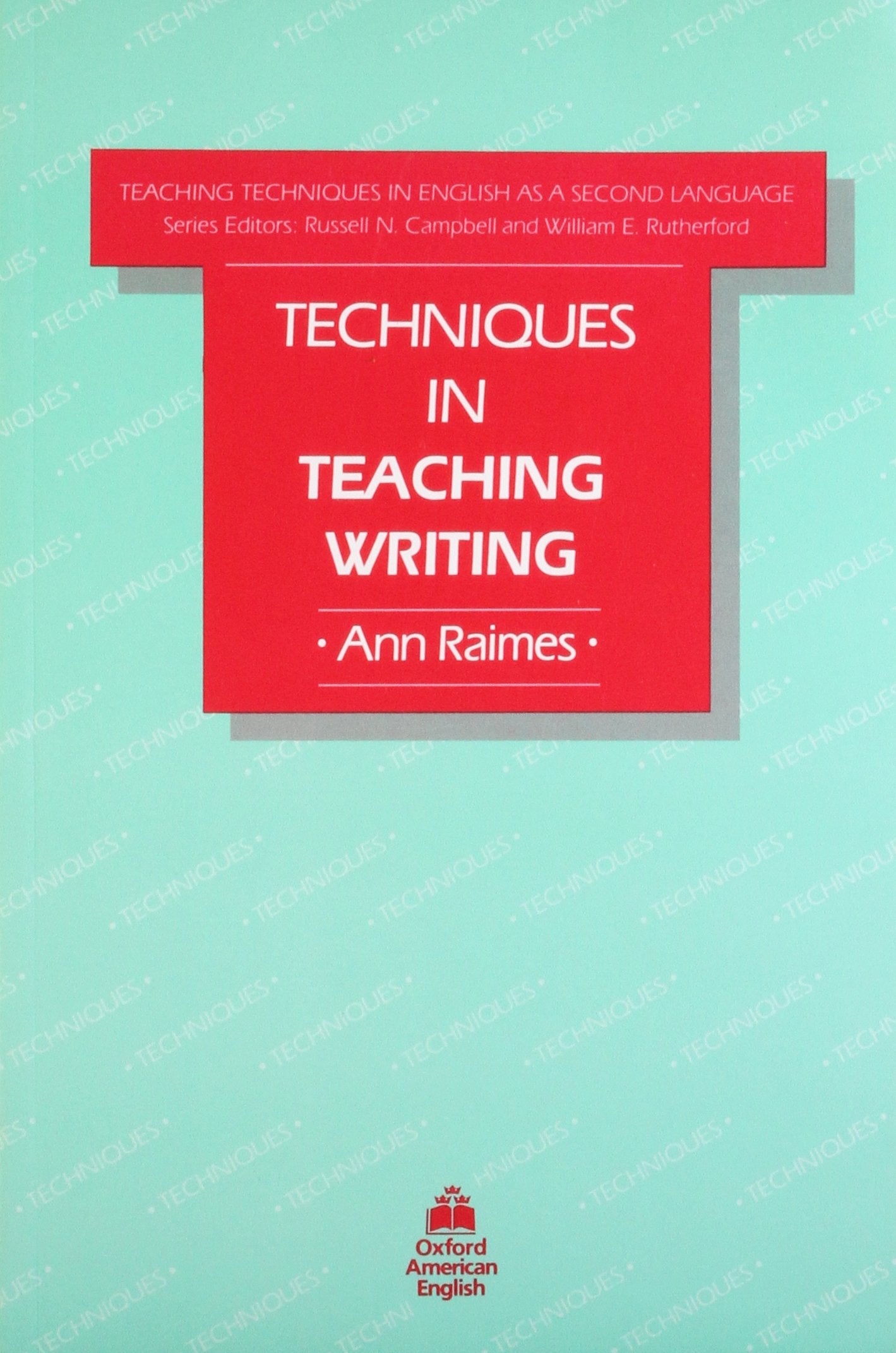 Techniques In Teaching Writing (Teaching Techniques In English As A Second Language)