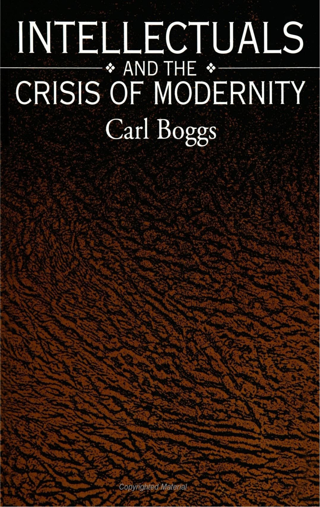 Intellectuals and the Crisis of Modernity (S U N Y Series in Radical Social and Political Theory),New