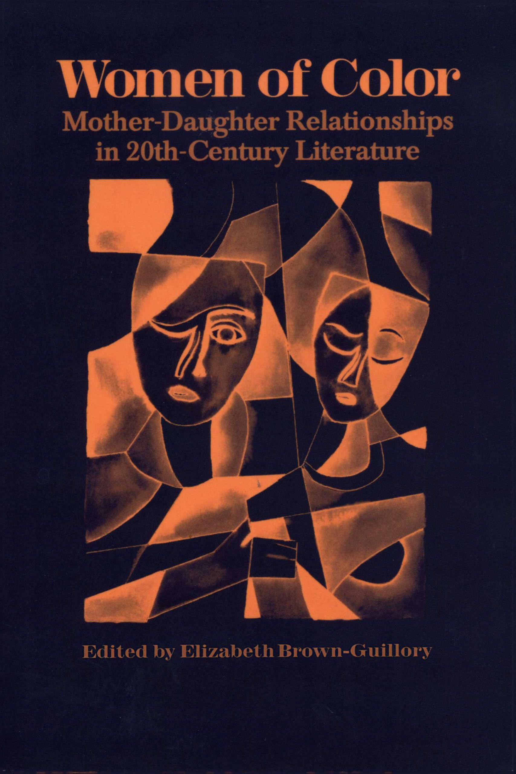 Women of Color: MotherDaughter Relationships in 20thCentury Literature,New