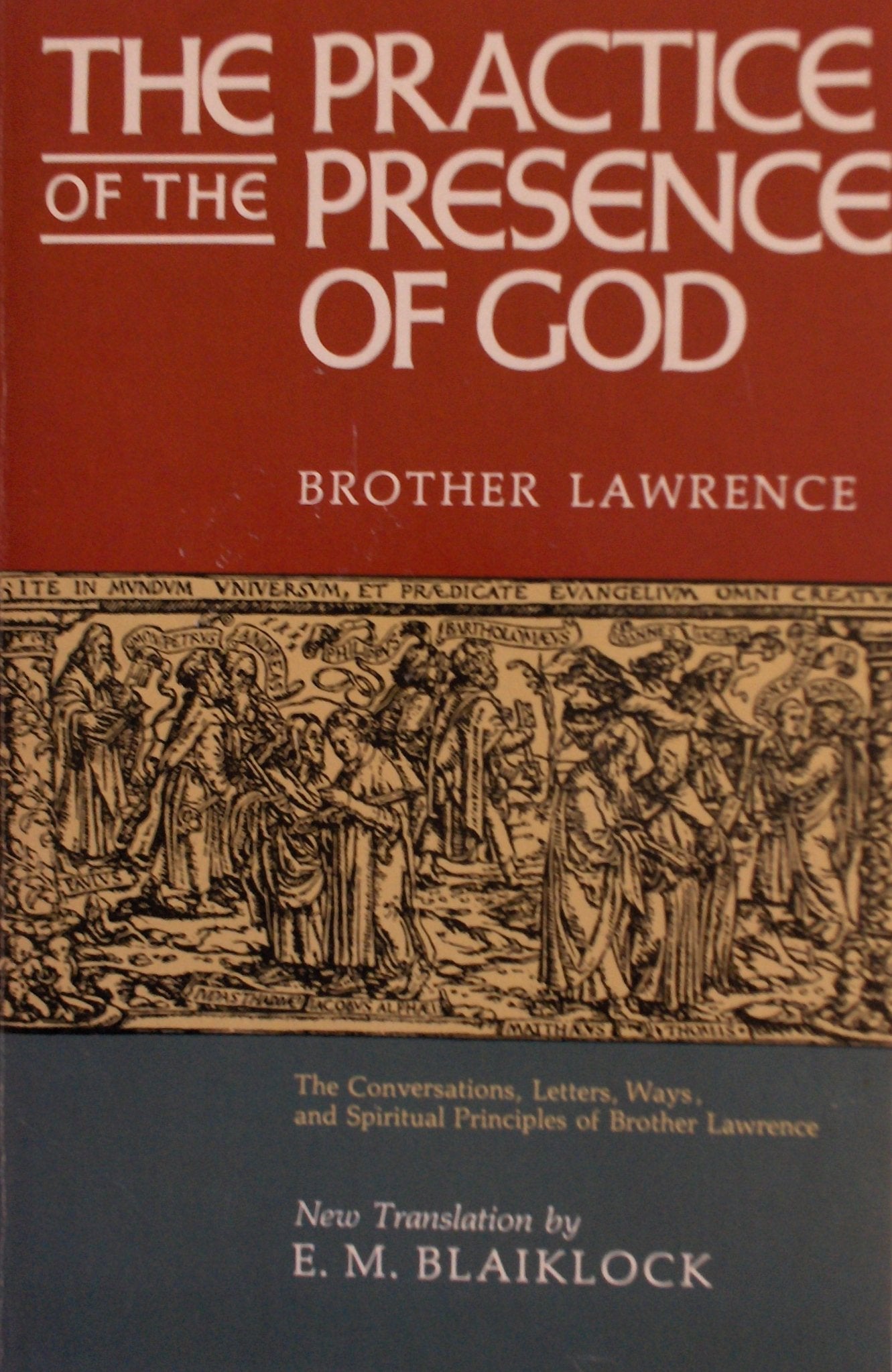 The Practice of the Presence of God: The Conversations, Letters, Ways, and Spiritual Principles of Brother Lawrence As Well As o,Used