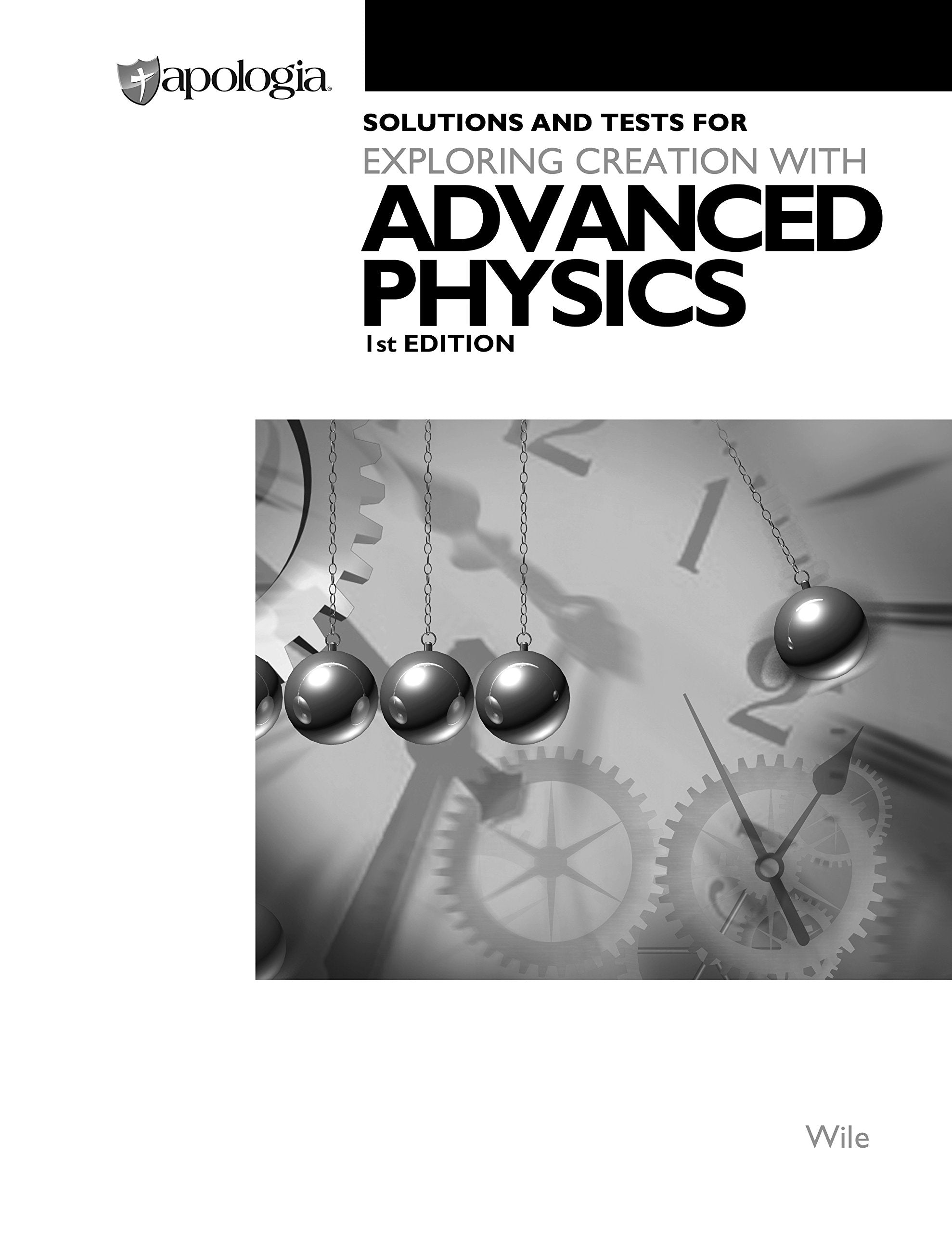 Exploring Creation with Advanced Physics 1st Edition Solutions and Tests,Used