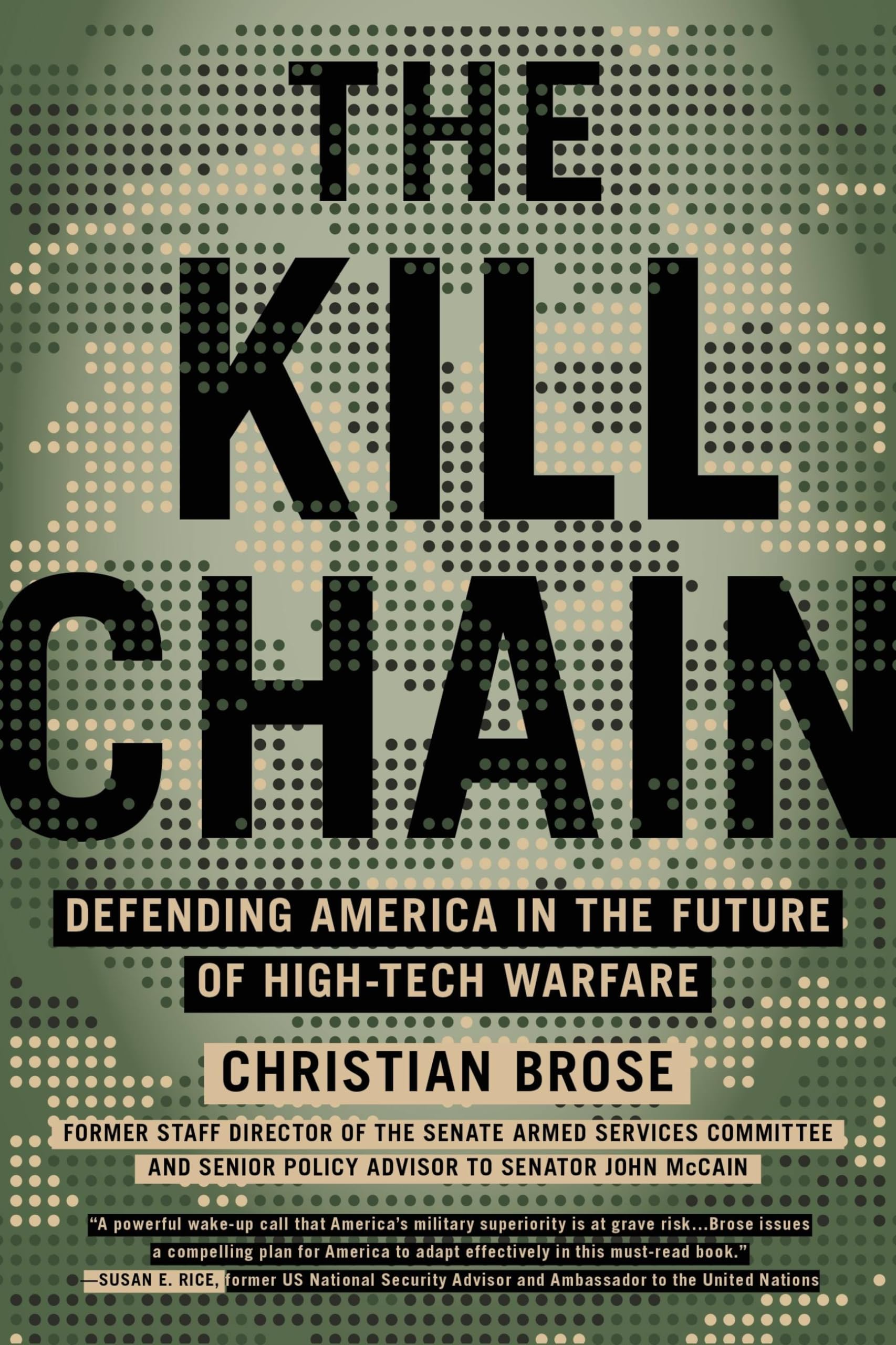 The Kill Chain: Defending America In The Future Of Hightech Warfare,New