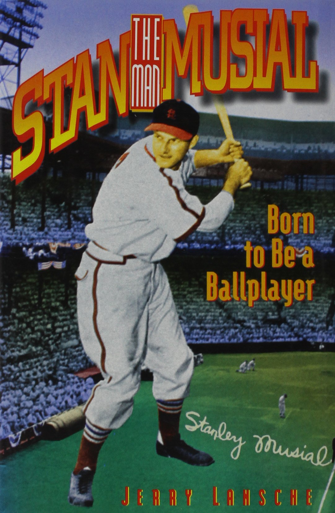 Stan the Man Musial: Born to Be a Ballplayer,New