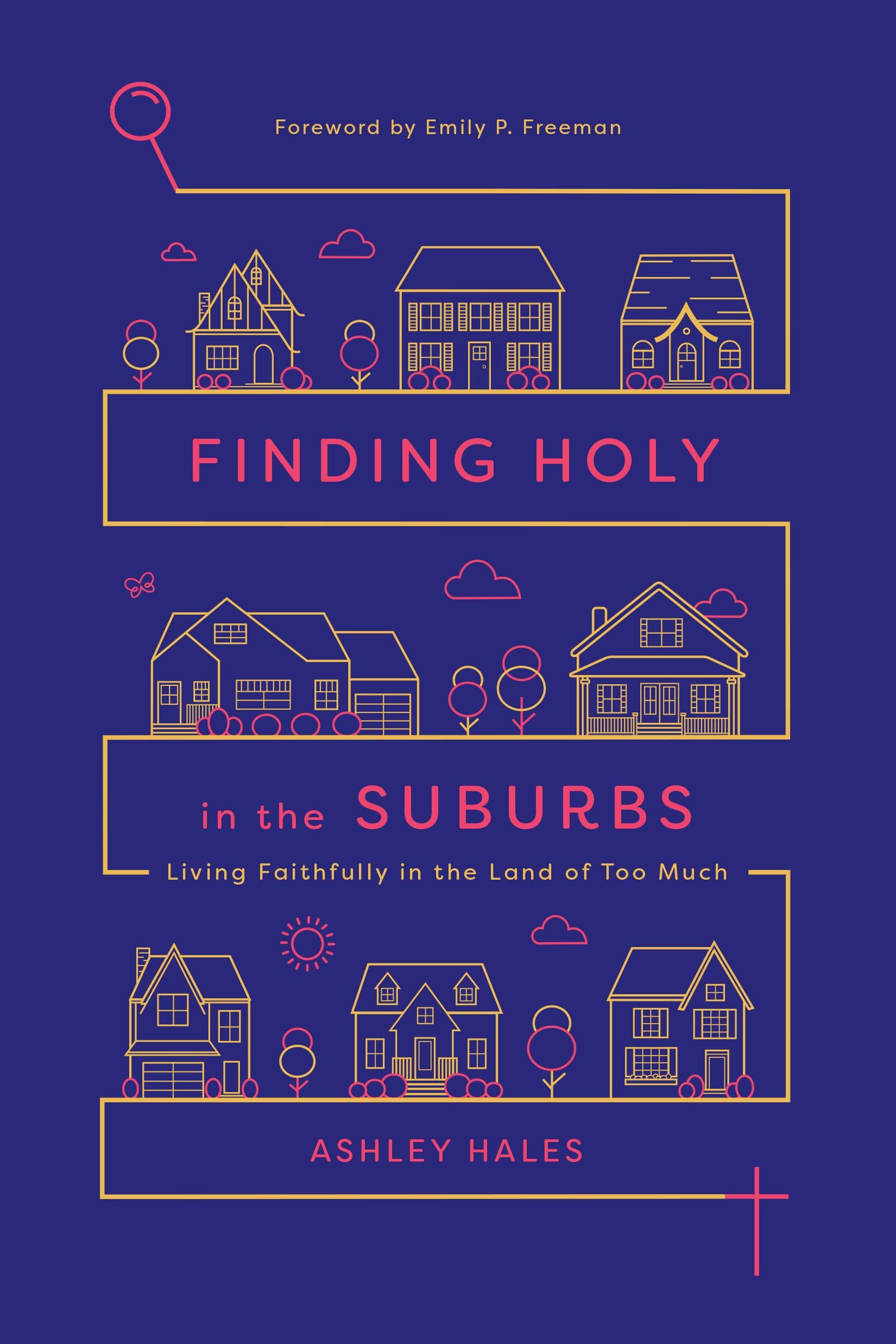 Finding Holy in the Suburbs: Living Faithfully in the Land of Too Much,Used