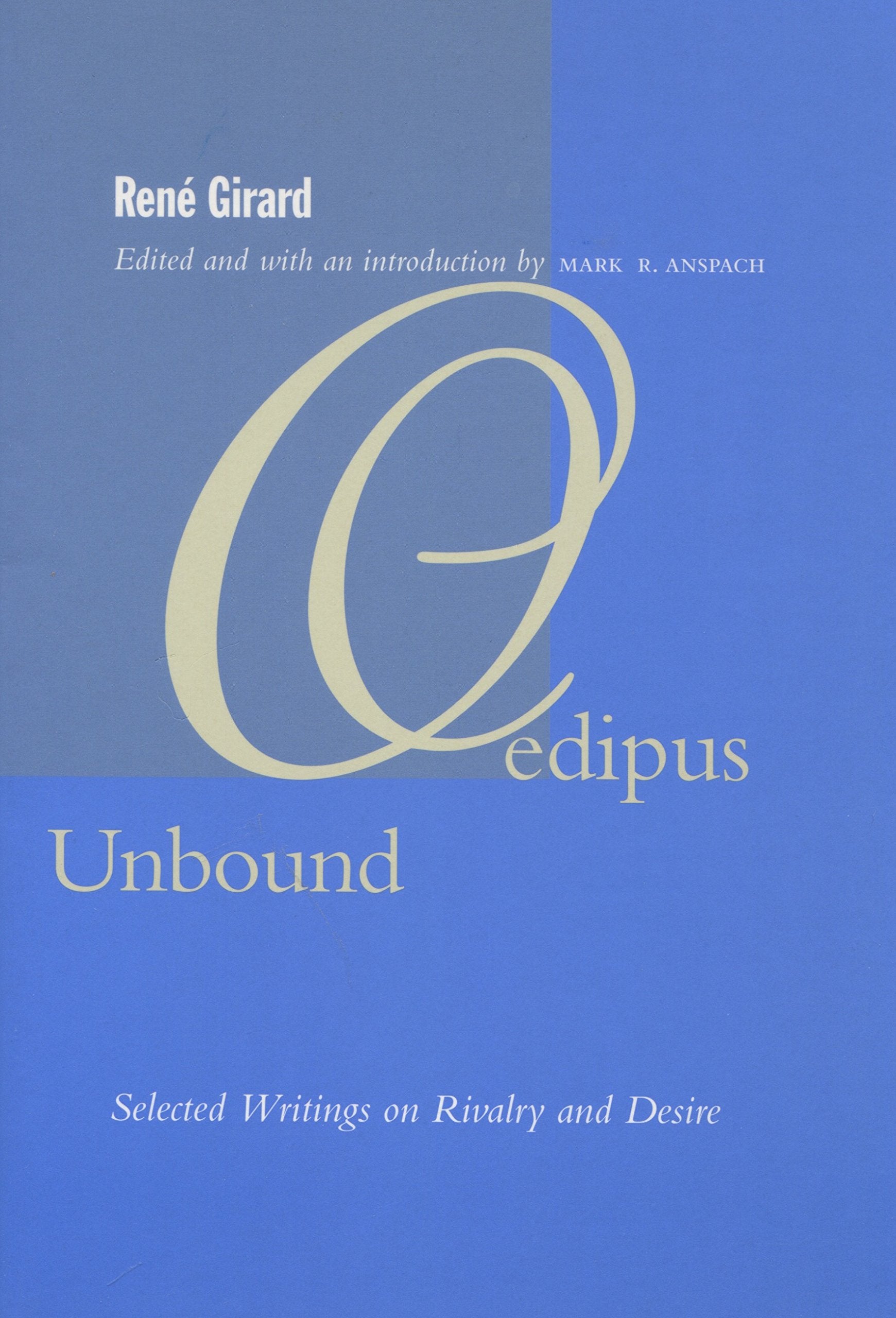 Oedipus Unbound: Selected Writings On Rivalry And Desire,Used
