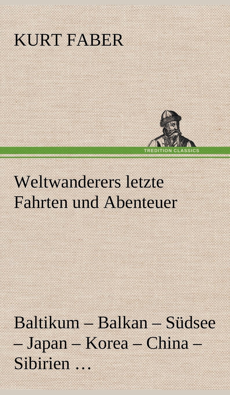 Weltwanderers Letzte Fahrten Und Abenteuer (German Edition),Used