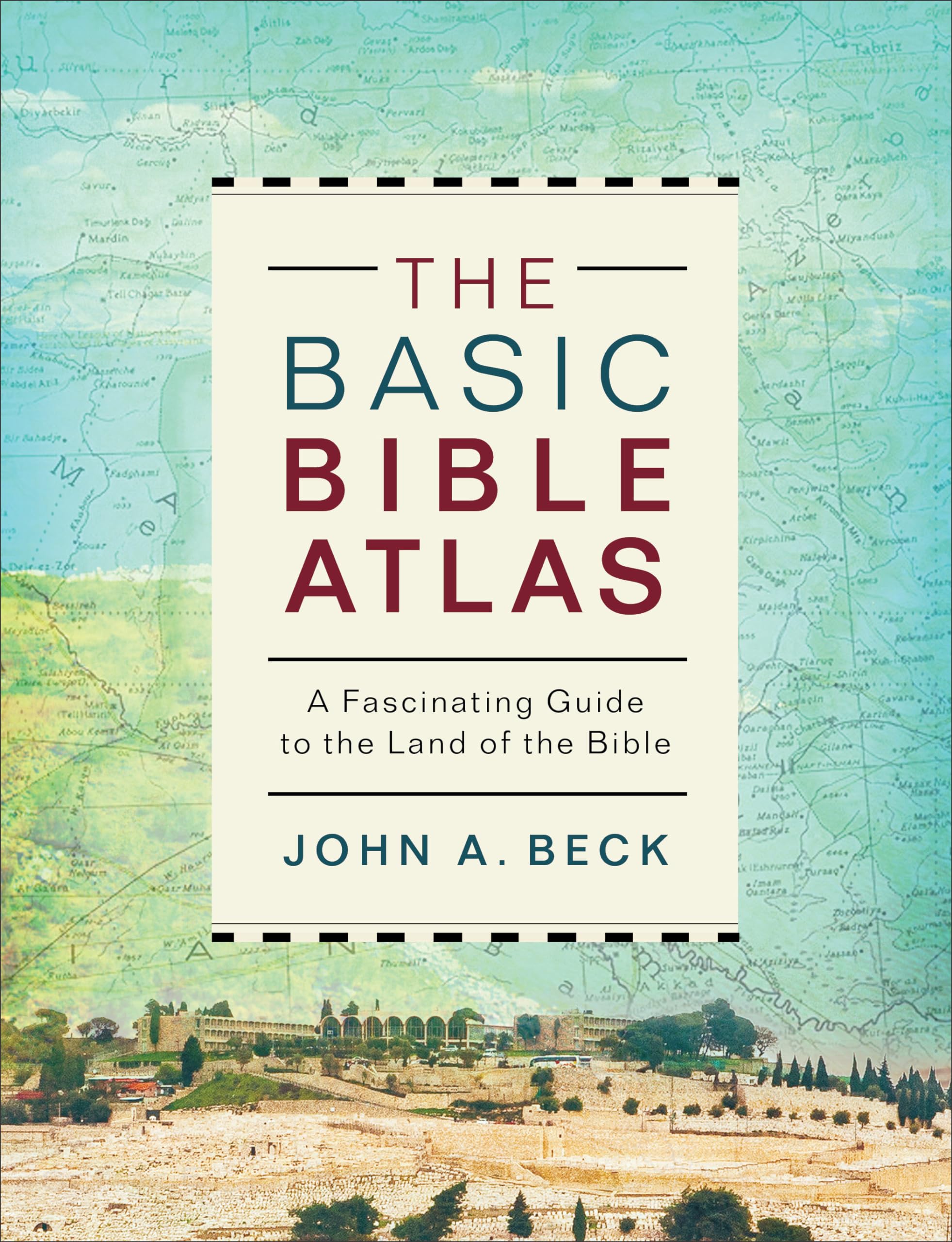 The Basic Bible Atlas: A Fascinating Guide to the Land of the Bible,New