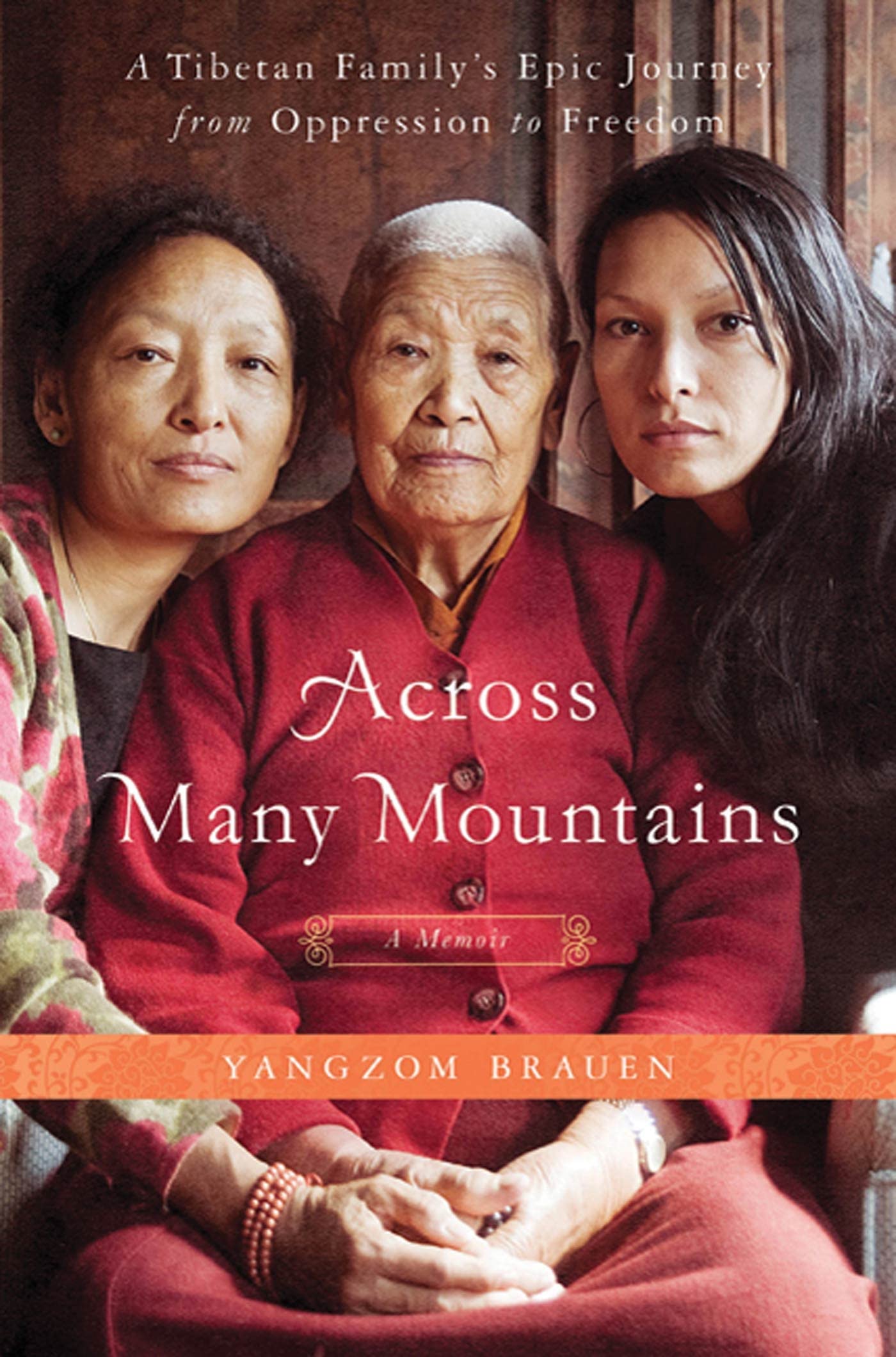 Across Many Mountains: A Tibetan Family's Epic Journey from Oppression to Freedom,New