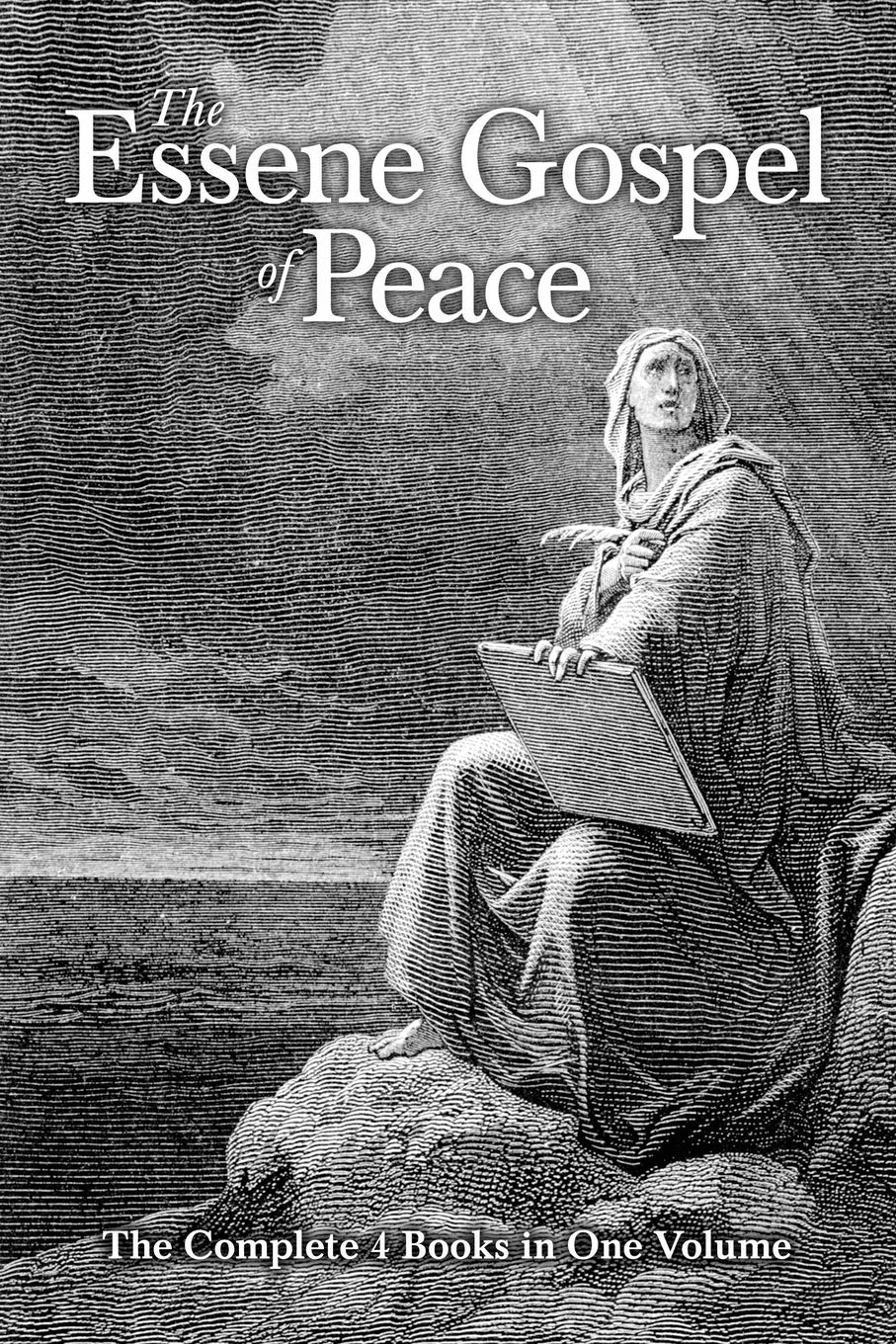 The Essene Gospel of Peace: The Complete 4 Books in One Volume,New