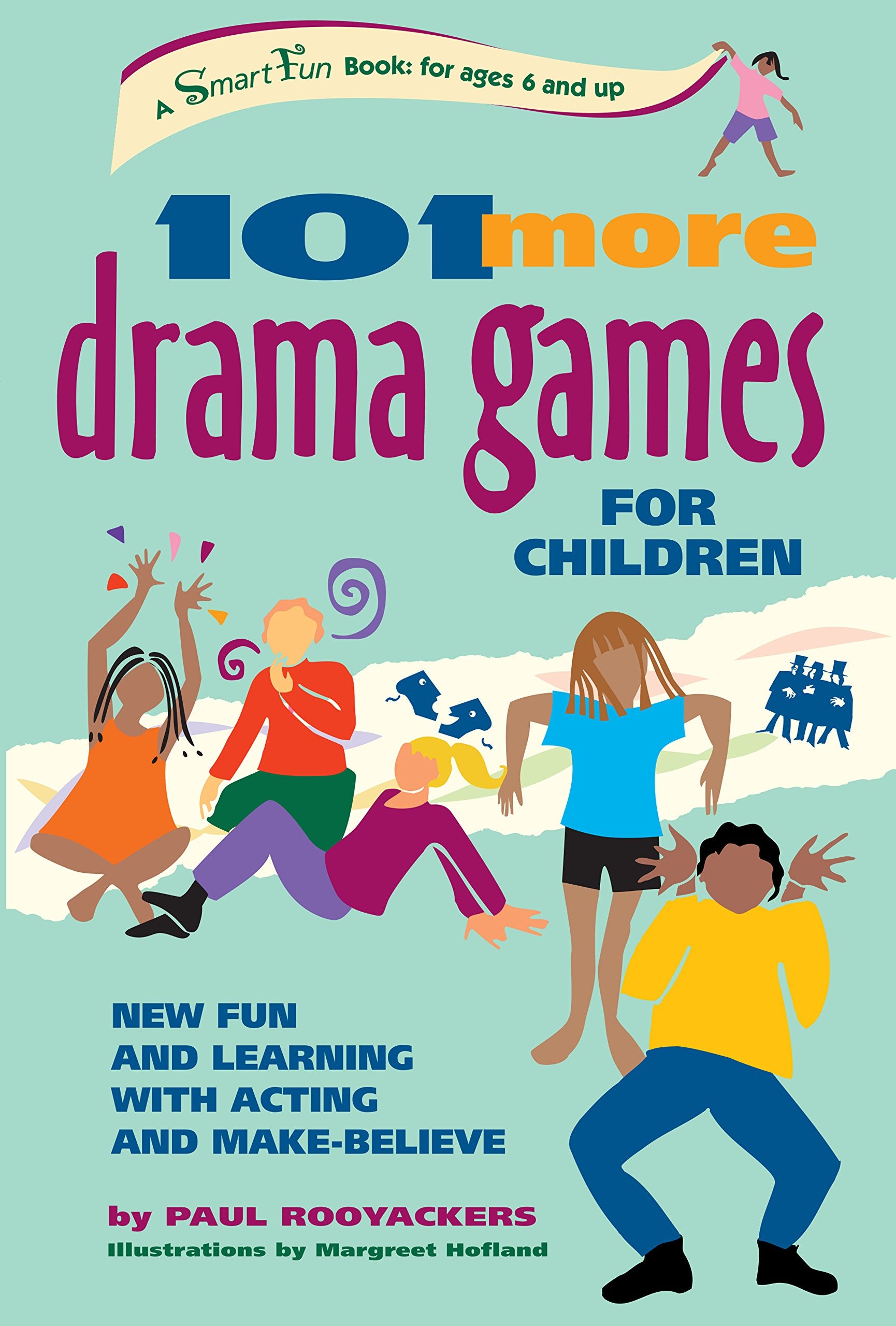 101 More Drama Games for Children: New Fun and Learning with Acting and MakeBelieve (SmartFun Activity Books),Used
