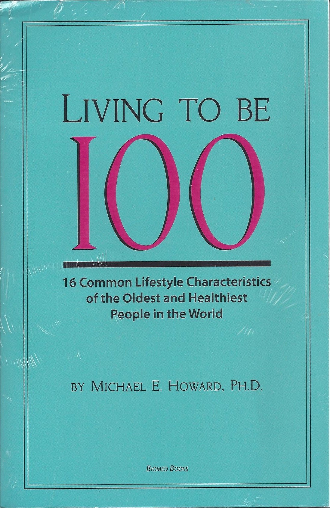 Living to Be 100 16 Common Lifestyle Characteristics of the Oldest and Healthiest People in the World,Used