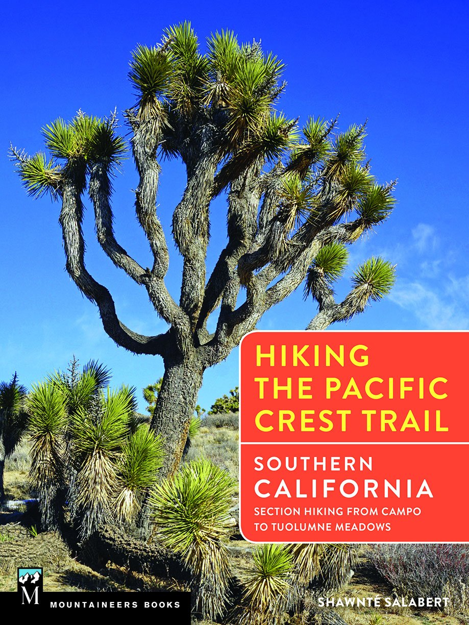 Hiking The Pacific Crest Trail: Southern California: Section Hiking From Campo To Tuolumne Meadows