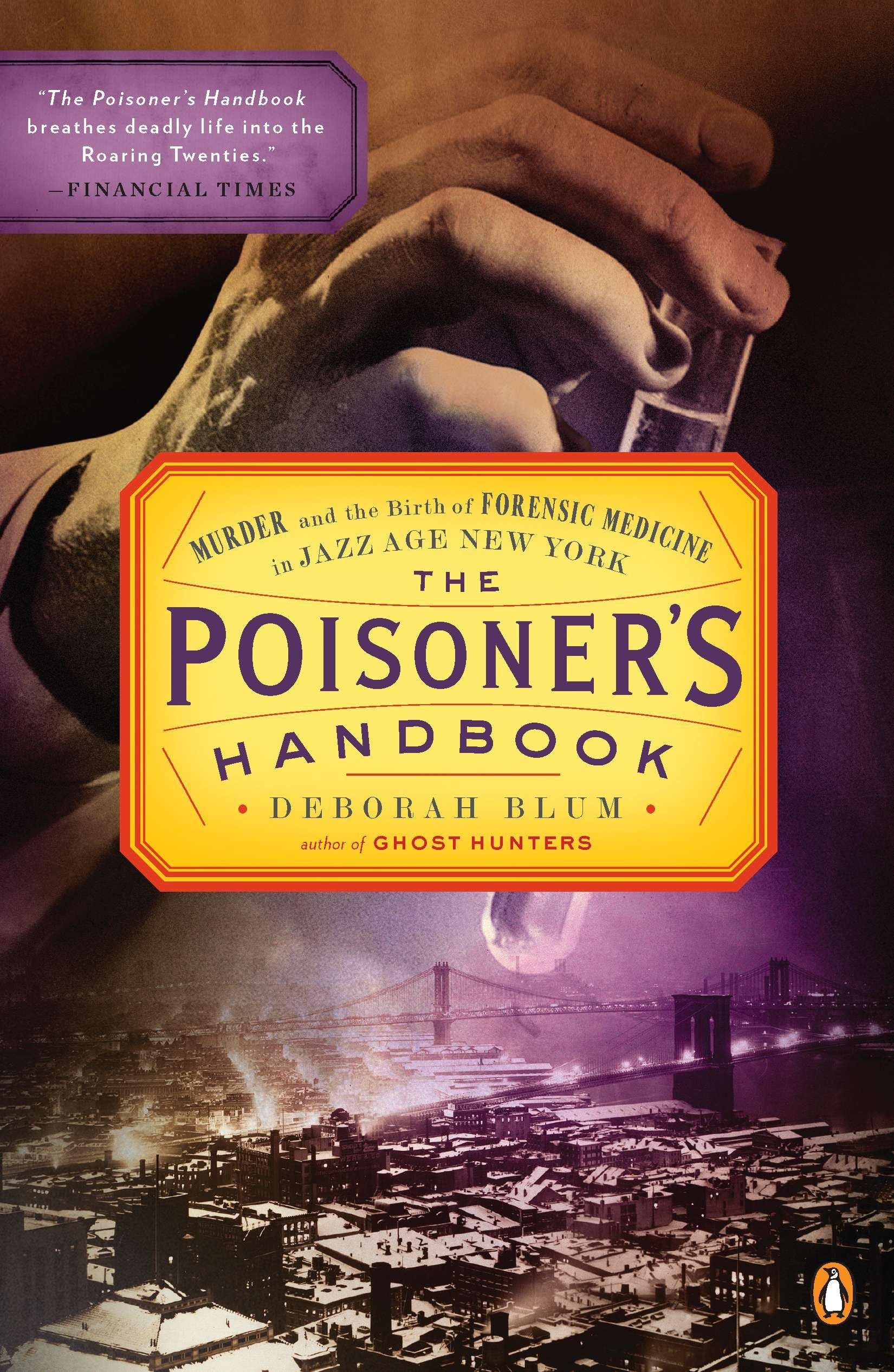 The Poisoner'S Handbook: Murder And The Birth Of Forensic Medicine In Jazz Age New York