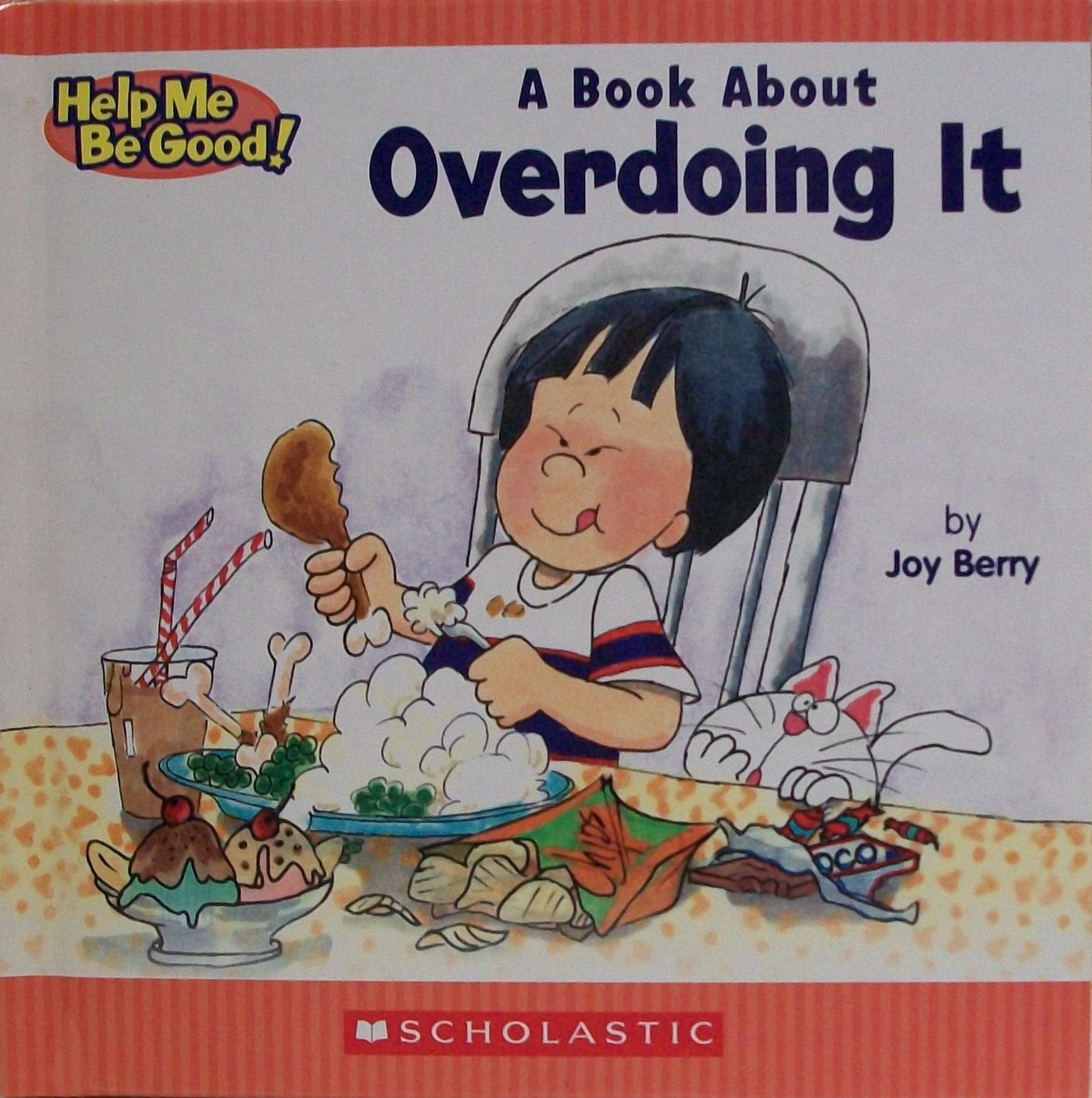 Children'S Book About Overdoing It: Help Me Be Good,Used
