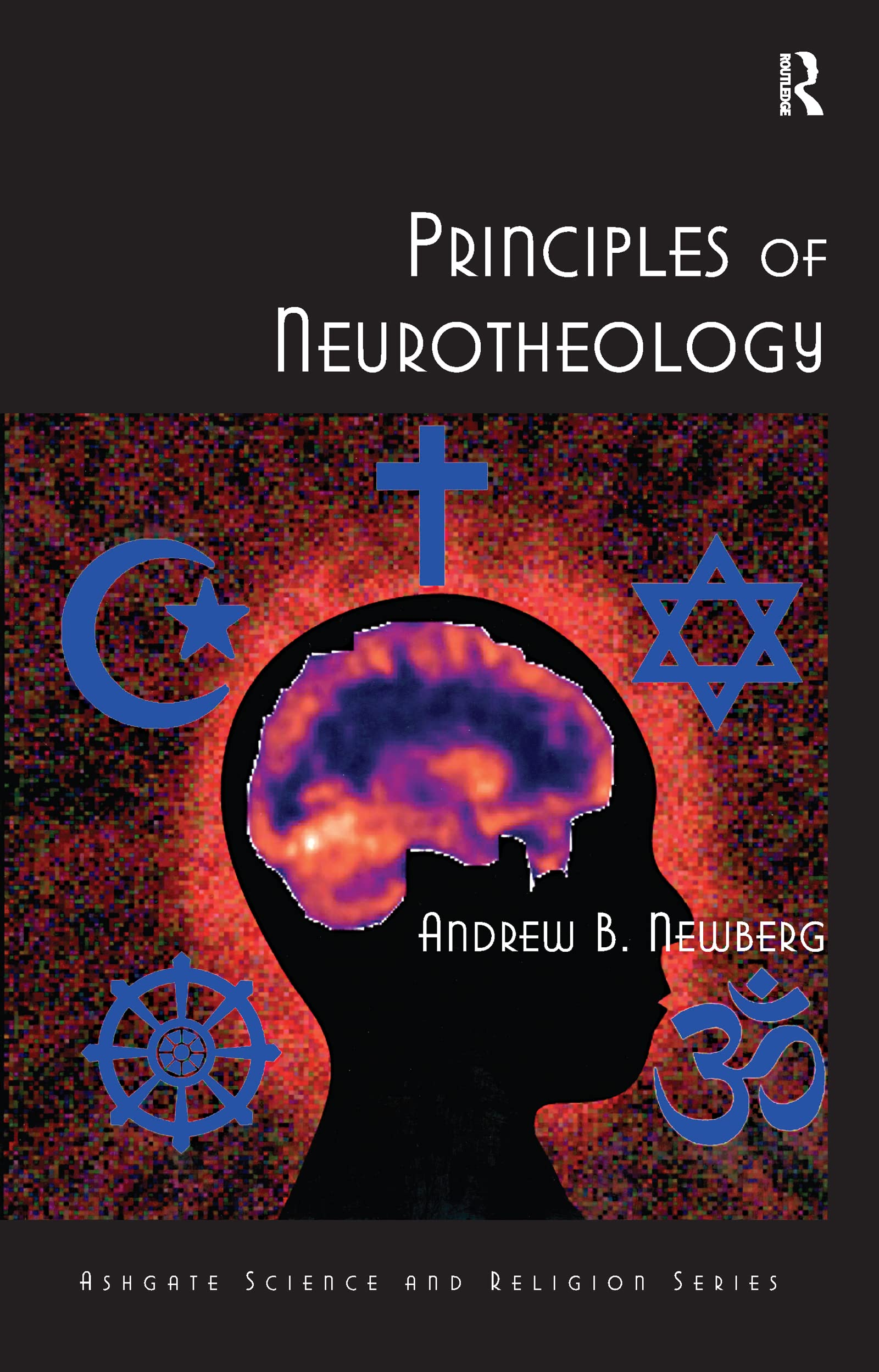 Principles of Neurotheology (Routledge Science and Religion Series),Used