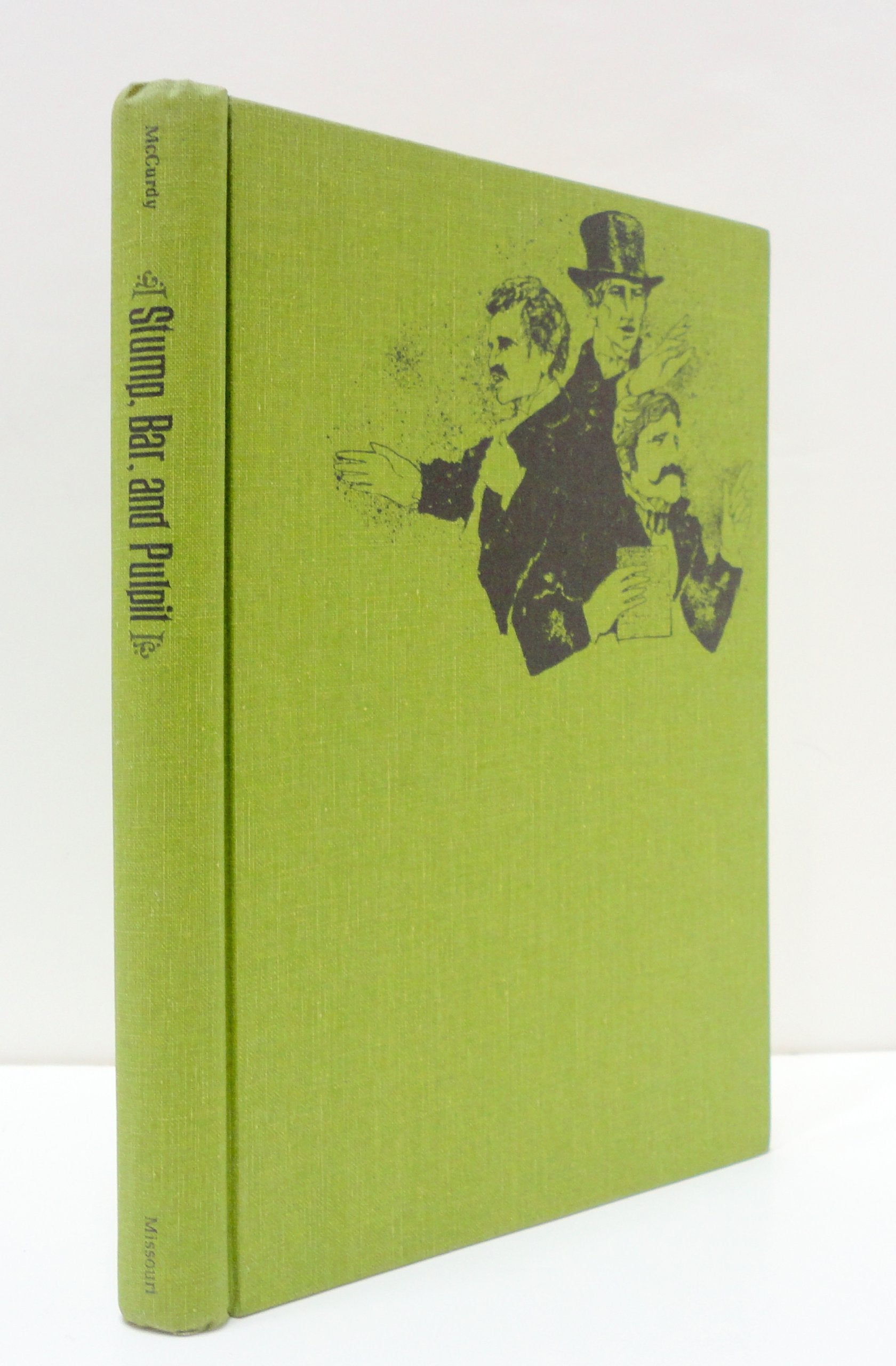 Stump, Bar and Pulpit: Speechmaking on the Missouri Frontier,Used
