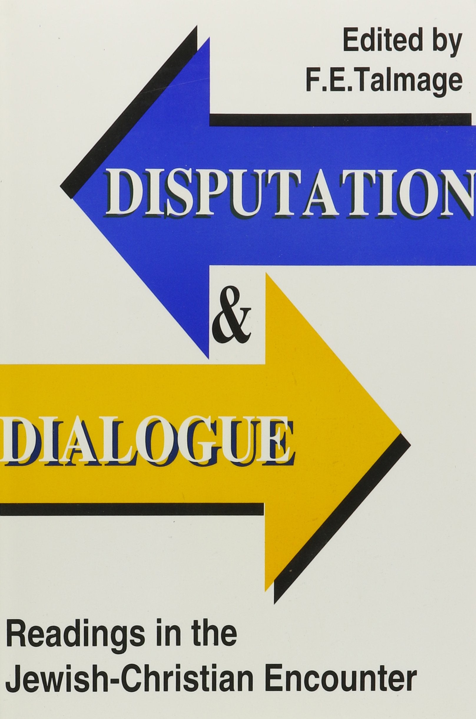Disputation And Dialogue: Readings In The Jewishchristian Encounter,Used