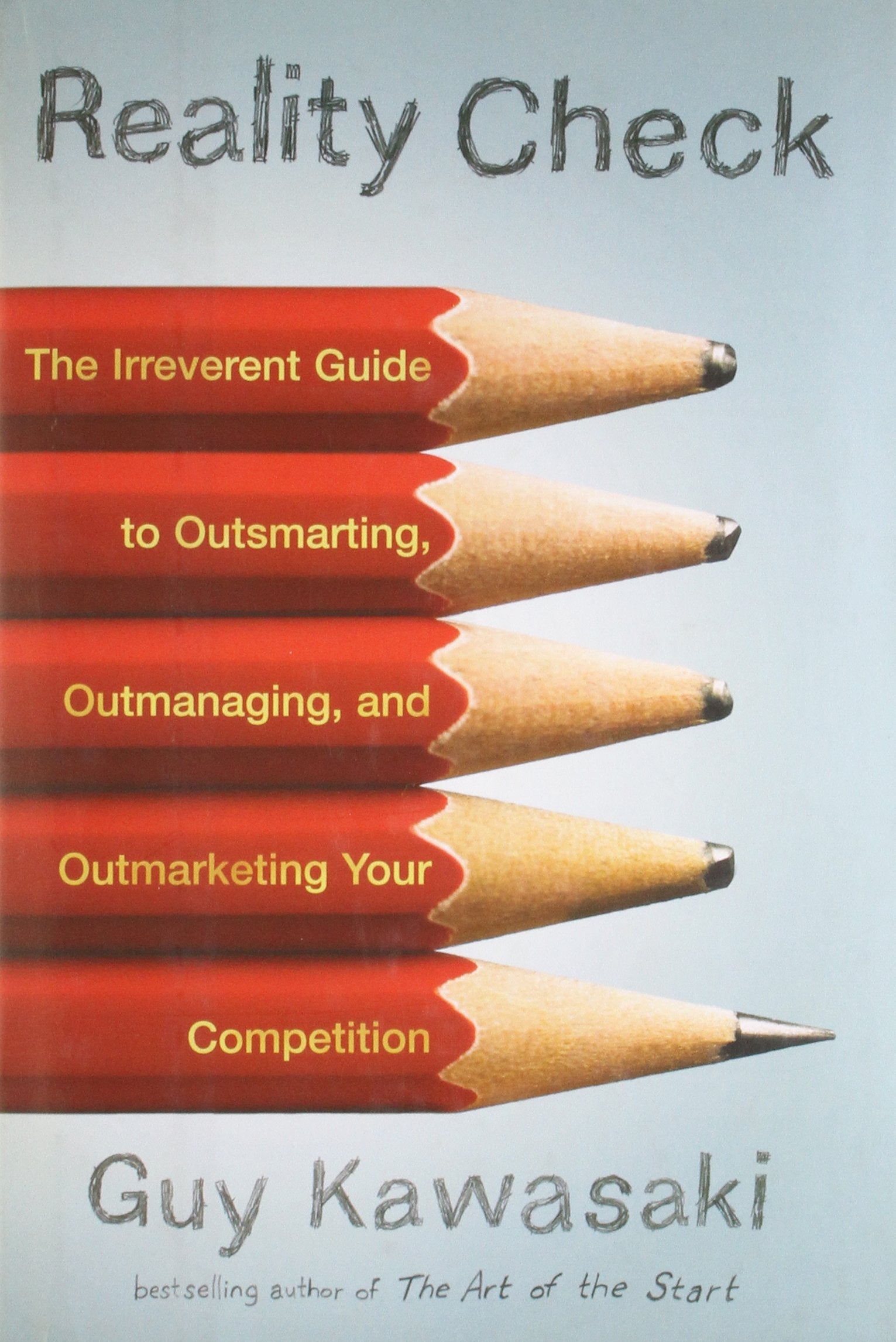 Reality Check: The Irreverent Guide to Outsmarting, Outmanaging, and Outmarketing Your Competit ion,Used