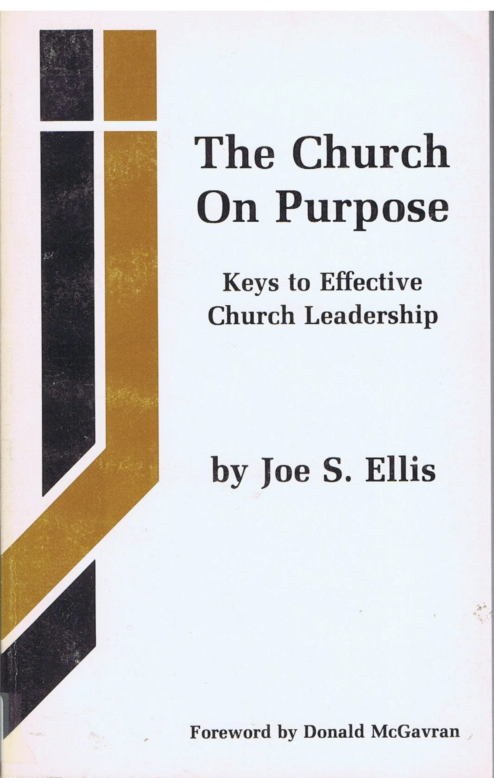 The Church on Purpose: Keys to Effective Church Leadership,Used