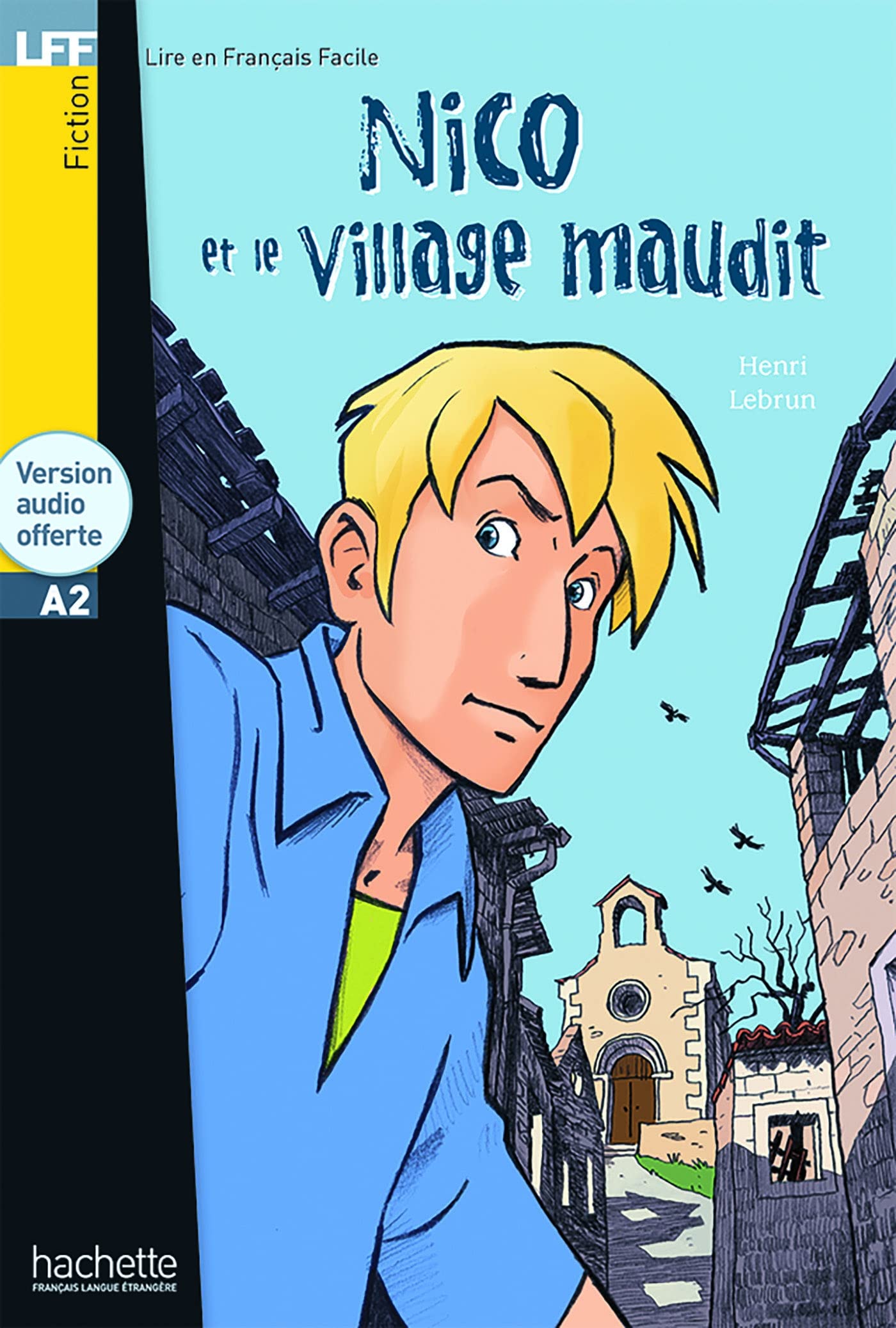 Nico Et Le Village Maudit + CD Audio (A2): Nico Et Le Village Maudit + CD Audio (A2) (Lff (Lire En Francais Facile)) (French Edi,Used