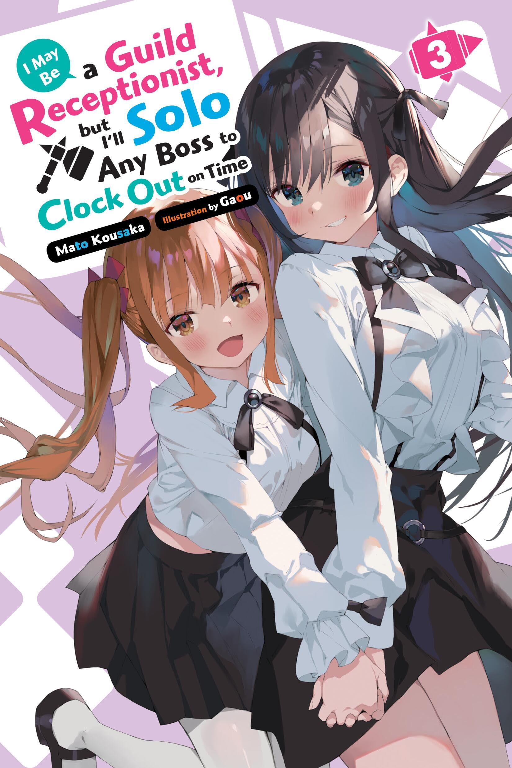 I May Be a Guild Receptionist, but Ill Solo Any Boss to Clock Out on Time, Vol. 3 (light novel) (Volume 3) (I May Be a Guild Rec,New