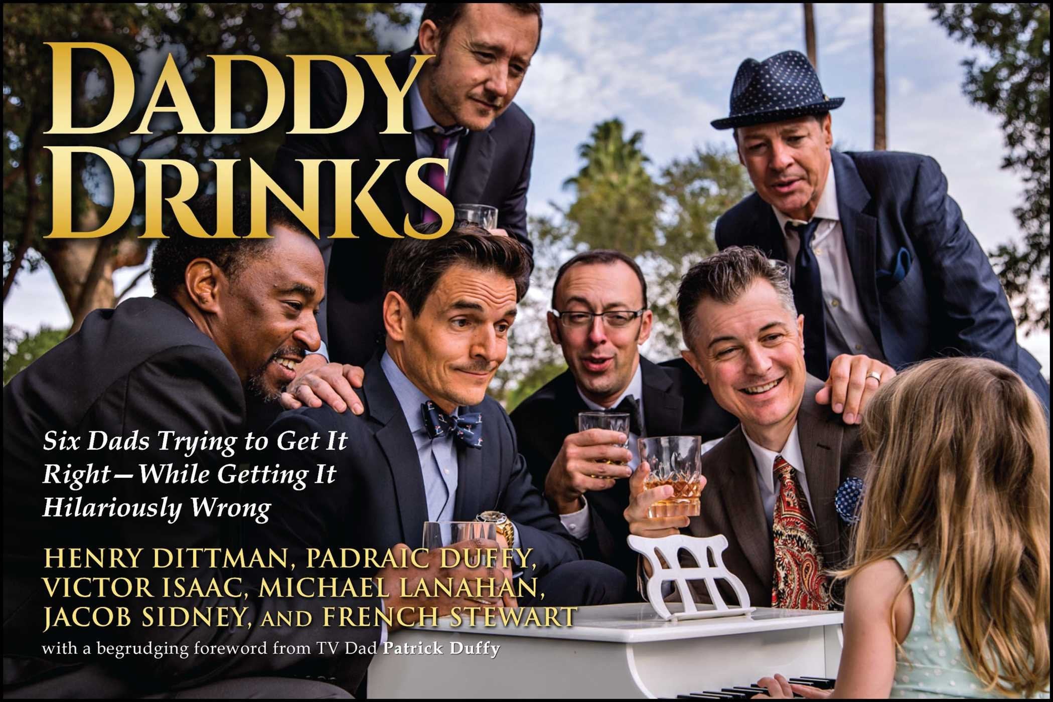 Daddy Drinks: Six Dads Trying to Get It RightWhile Getting It Hilariously Wrong,Used