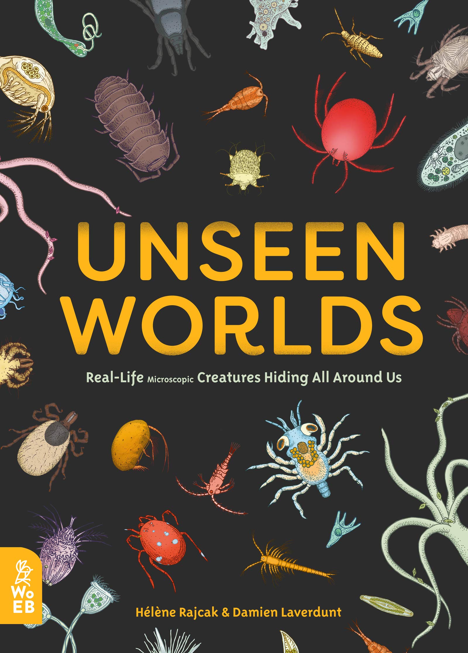 Unseen Worlds: RealLife Microscopic Creatures Hiding All Around Us,Used