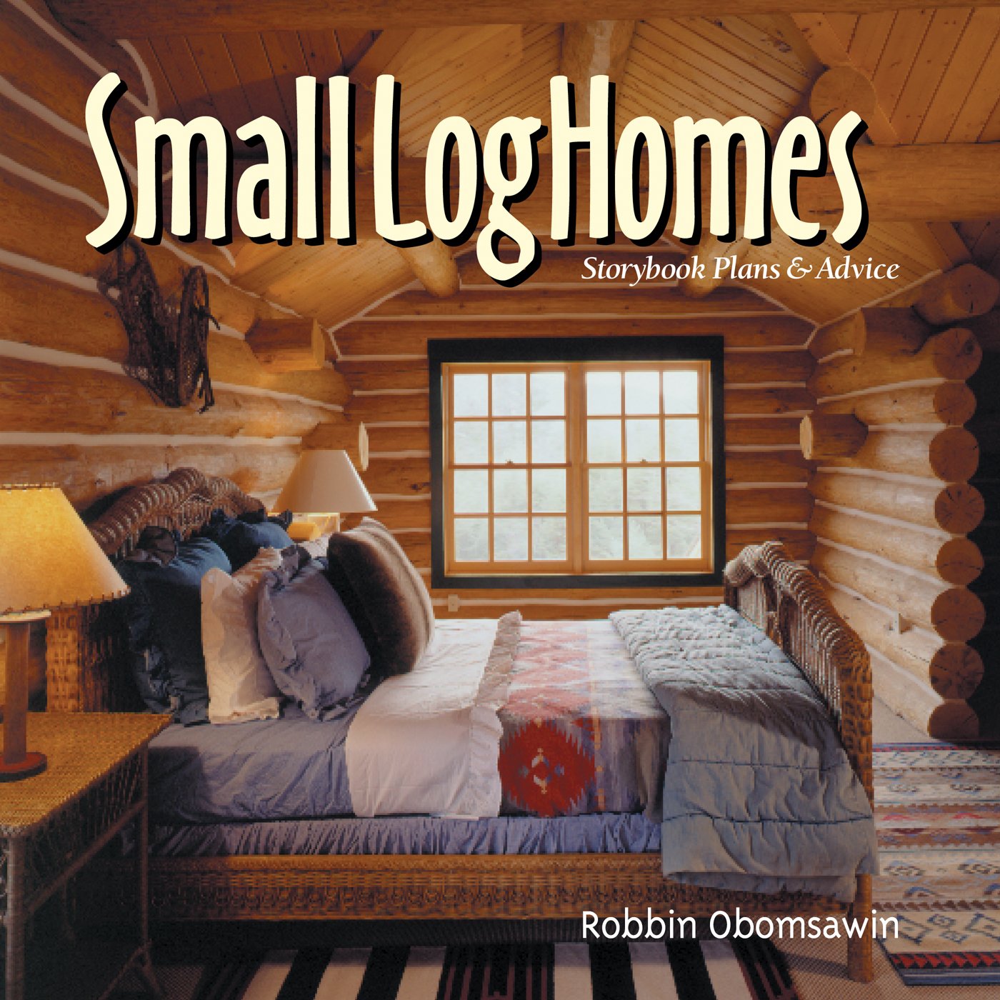 Small Log Home pb: Storybook Plans & Advice,Used