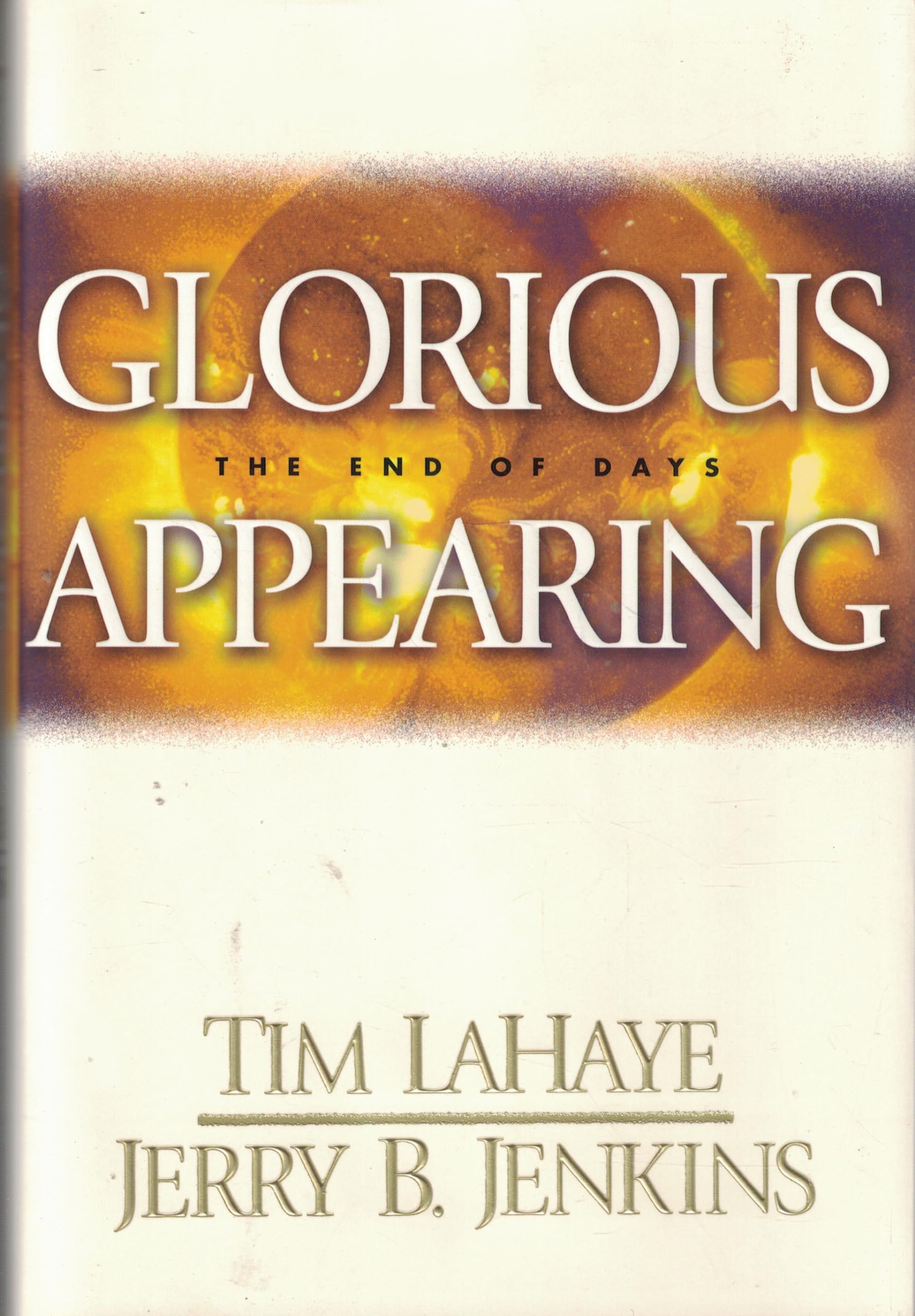 Glorious Appearing: The End Of Days (Left Behind #12)
