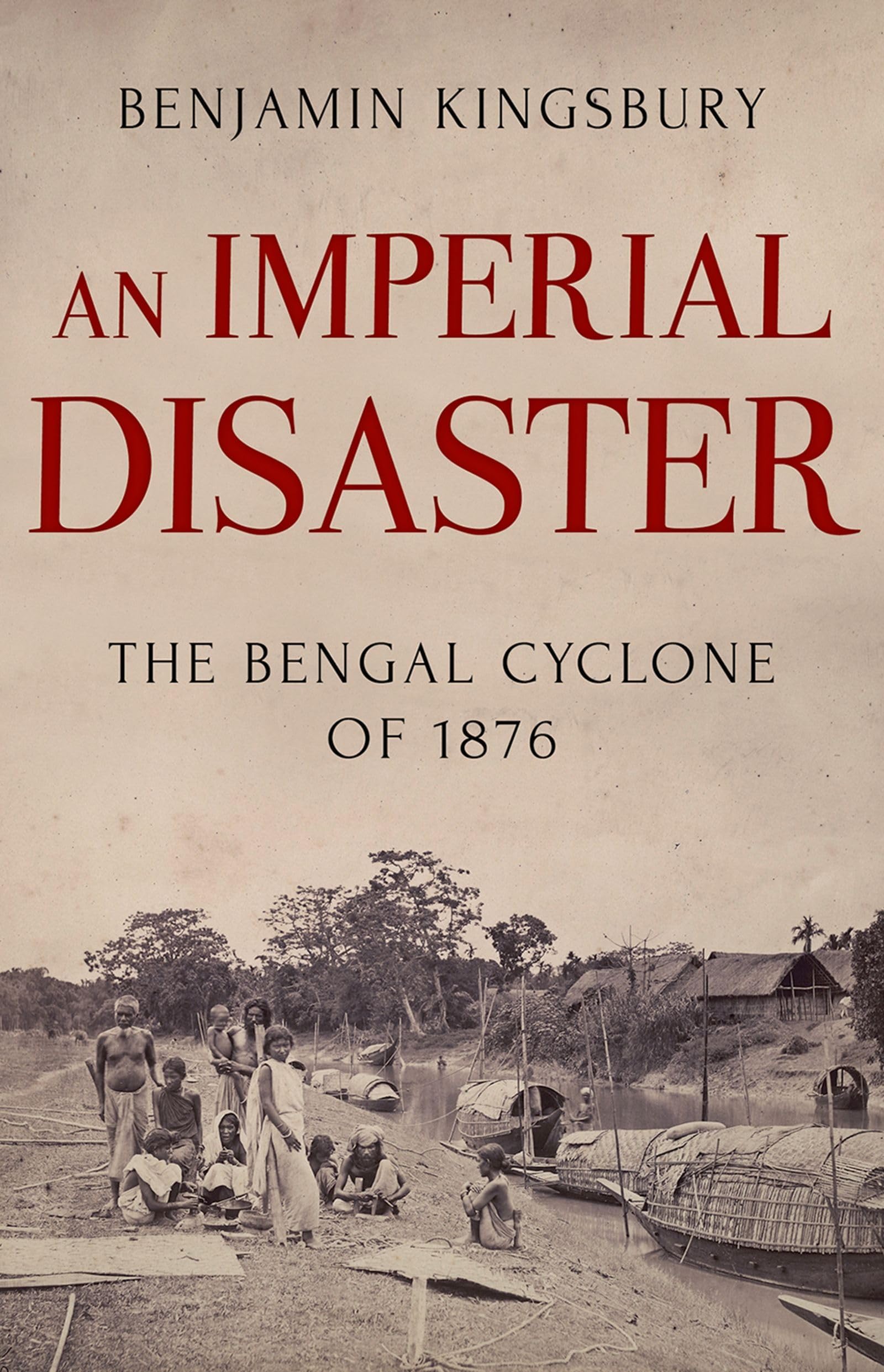 An Imperial Disaster: The Bengal Cyclone of 1876,Used