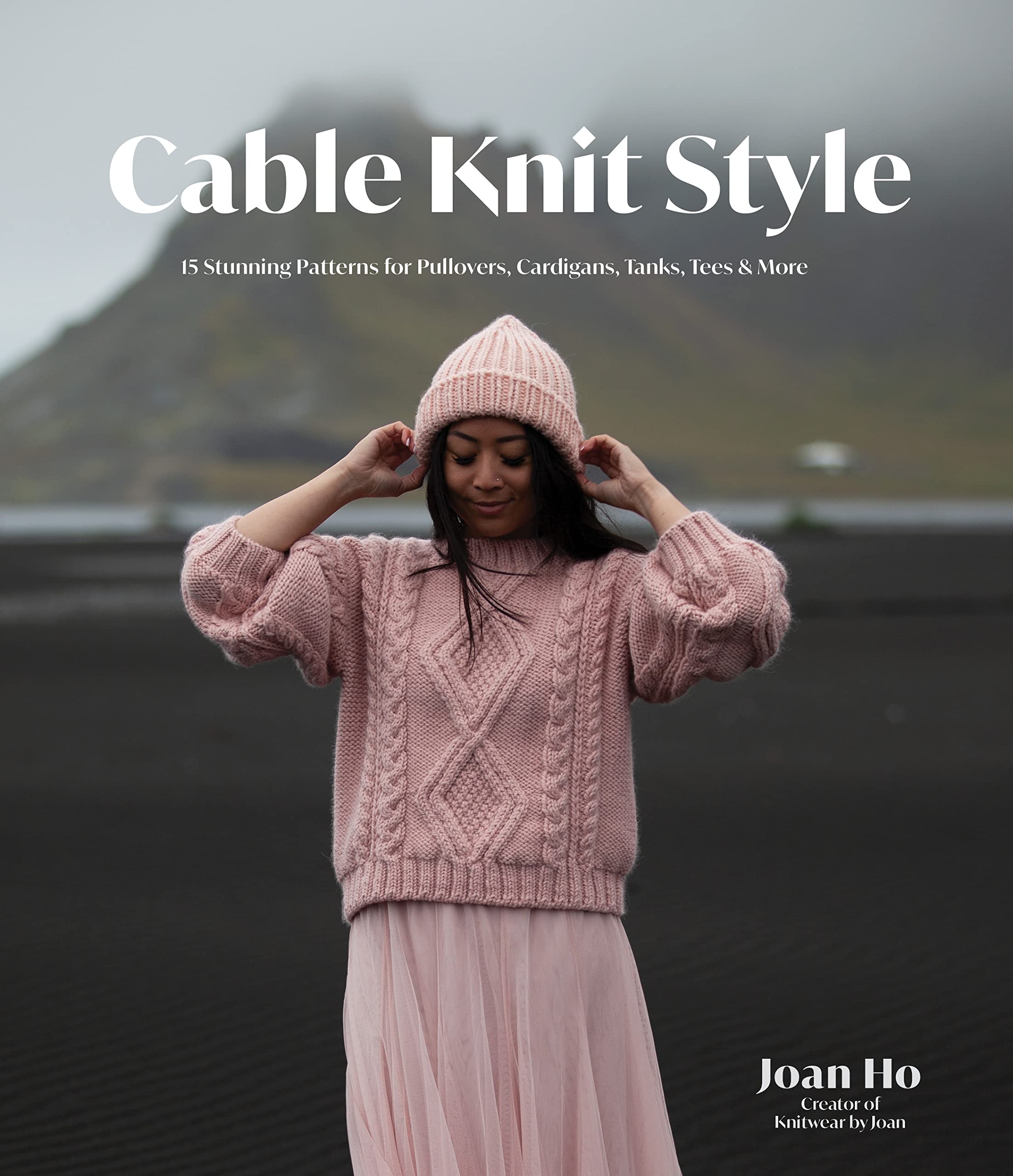 Cable Knit Style: 15 Stunning Patterns For Pullovers, Cardigans, Tanks, Tees & More,New