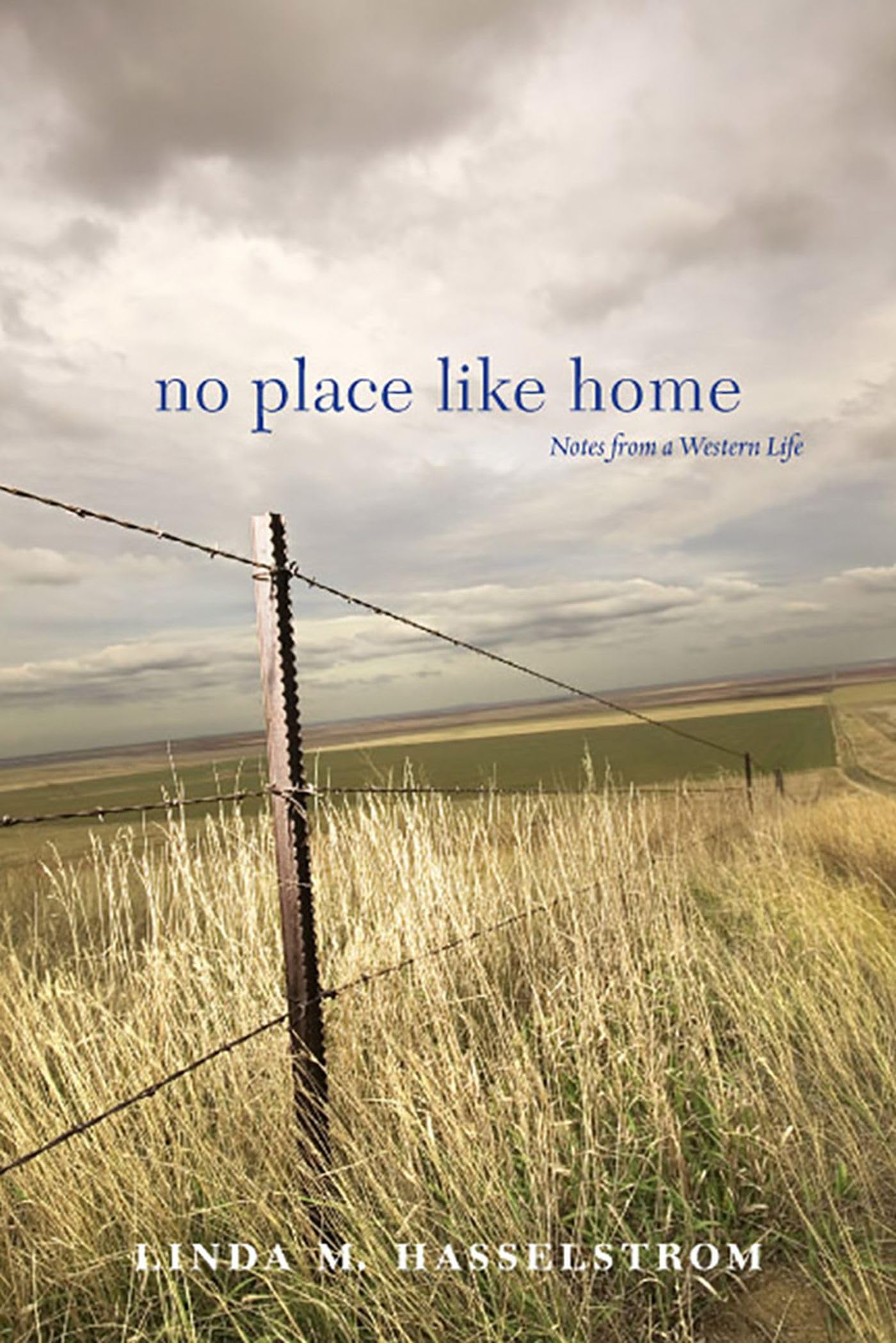 No Place Like Home: Notes From A Western Life,Used