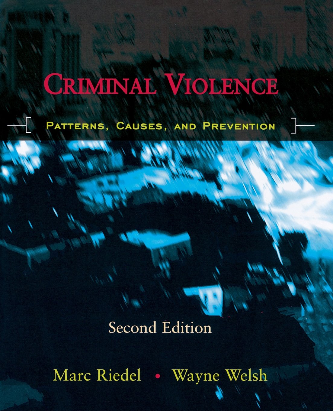 Criminal Violence: Patterns, Causes, And Prevention,New