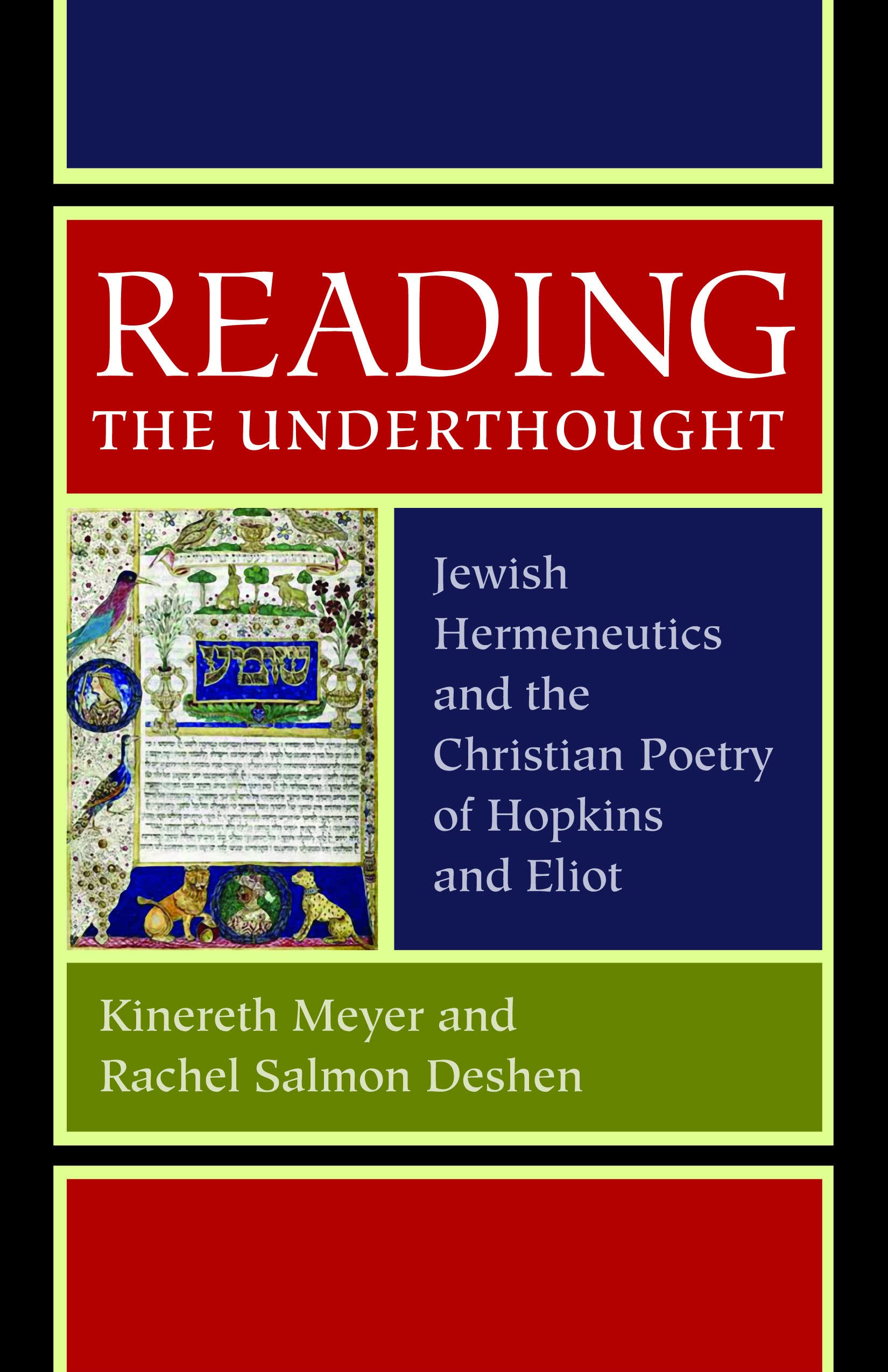Reading The Underthought: Jewish Hermeneutics And The Christian Poetry Of Hopkins And Eliot,Used