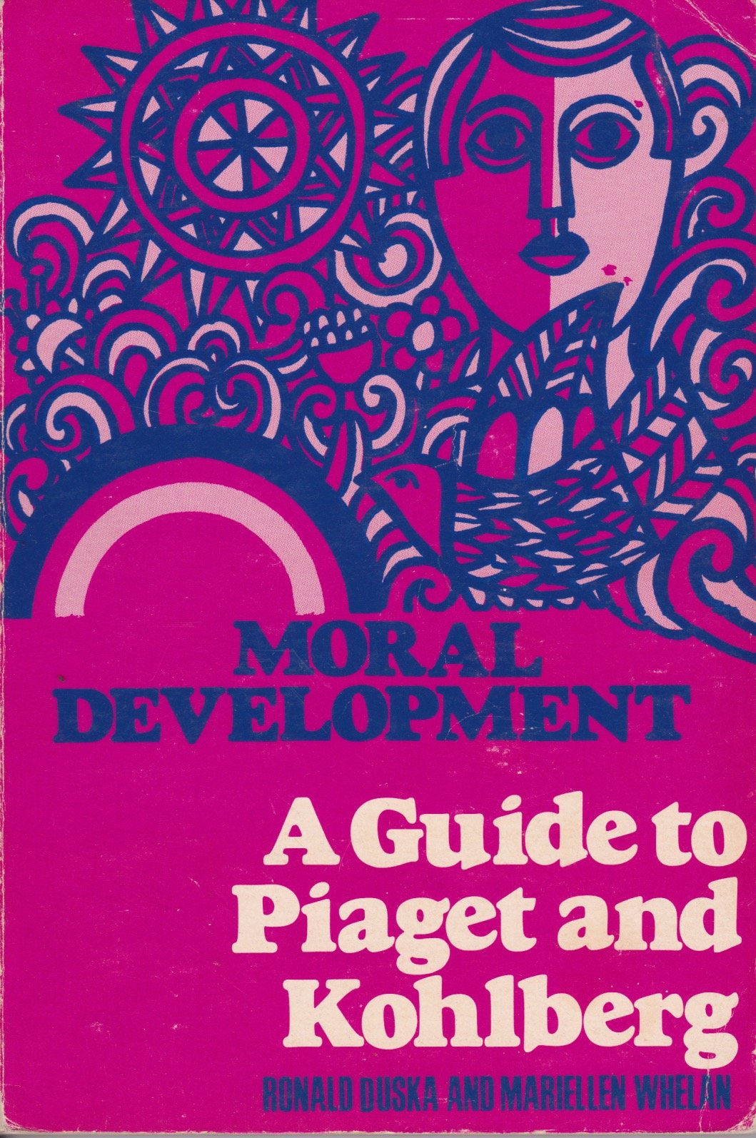 Moral Development: A Guide to Piaget and Kohlberg,Used