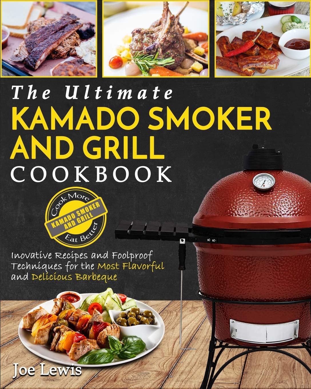 Kamado Smoker And Grill Cookbook: The Ultimate Kamado Smoker and Grill Cookbook  Innovative Recipes and Foolproof Techniques fo,Used