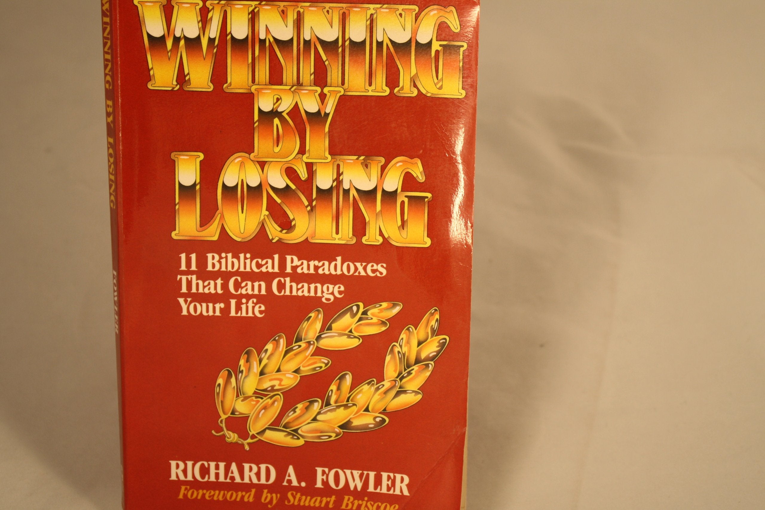 Winning by Losing: Eleven Biblical Paradoxes That Can Change Your Life,Used