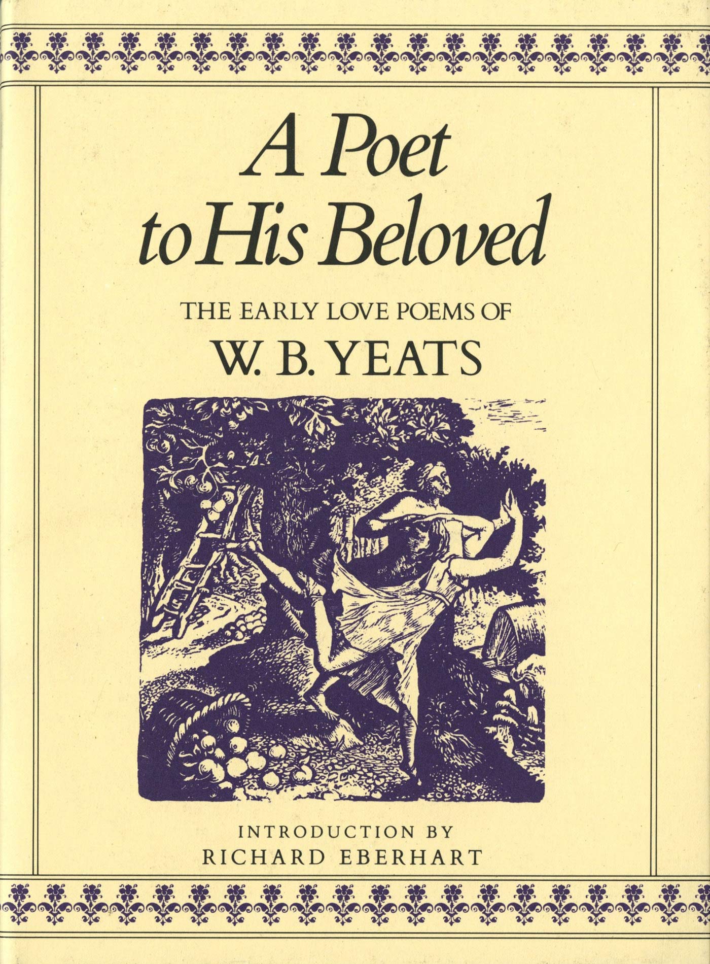 A Poet to His Beloved: The Early Love Poems of William Butler Yeats,Used
